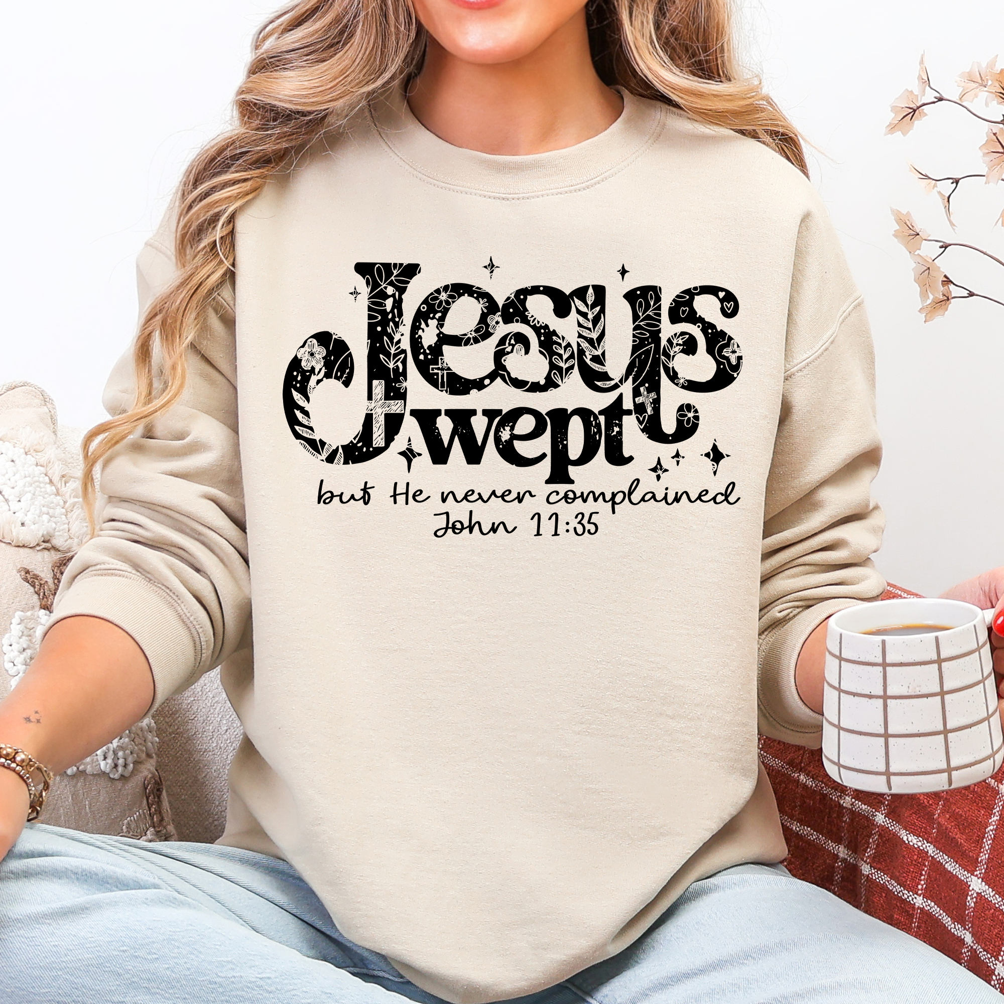 Jesus Wept, But He Never Complained, Christian Sweatshirt T-Shirts, Hoodie | PodTeesHub.com