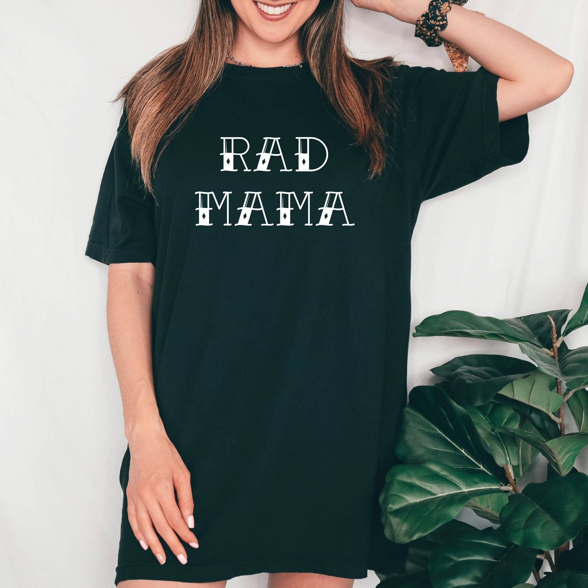 Rad Mama Tshirt *Unisex Fit* Hoodie, Sweatshirt | PodTeesHub.com