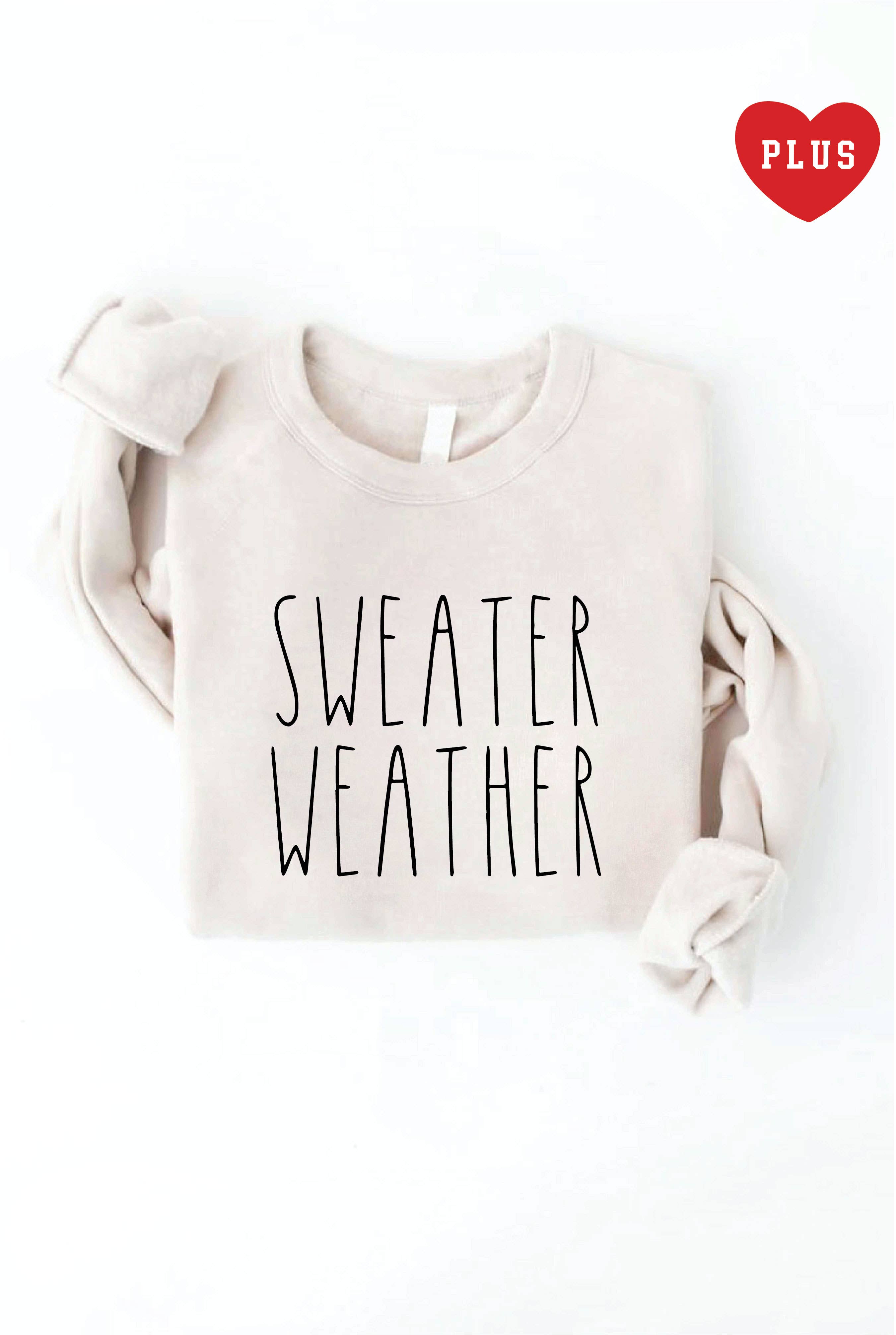 Sweater Weather  Plus Graphic Sweatshirt T-Shirts, Hoodie | PodTeesHub.com