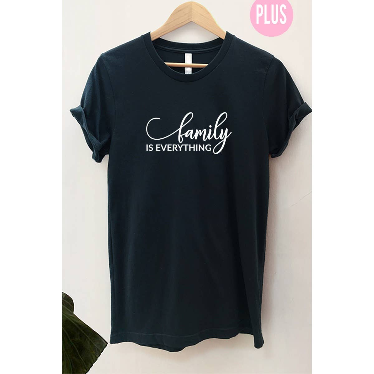 Family Is Everything Graphic Tee  Plus Hoodie, Sweatshirt | PodTeesHub.com