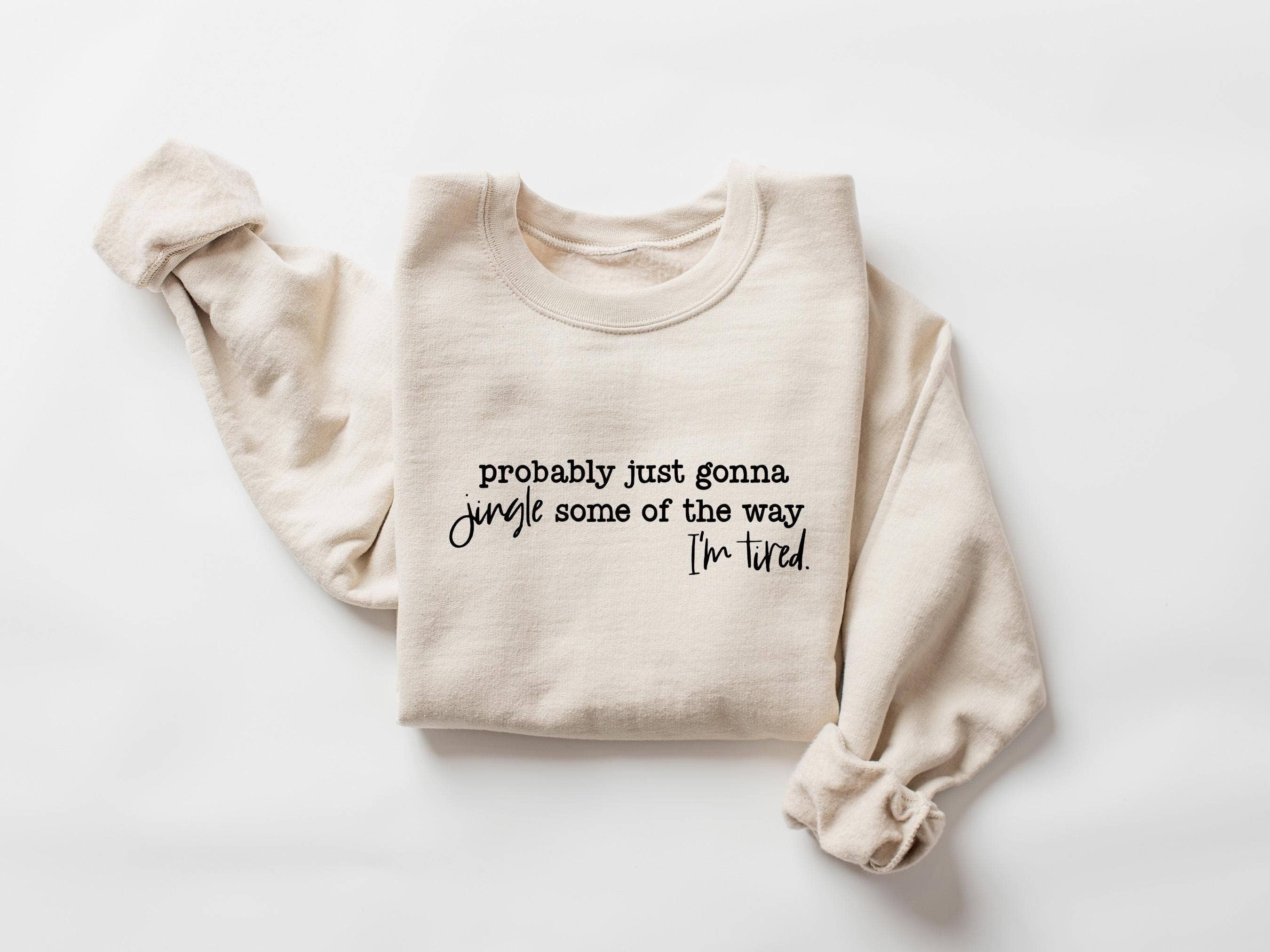 Jingle Tired Holiday Saying Tee - Cute Christmas Gift Hoodie, Sweatshirt | PodTeesHub.com