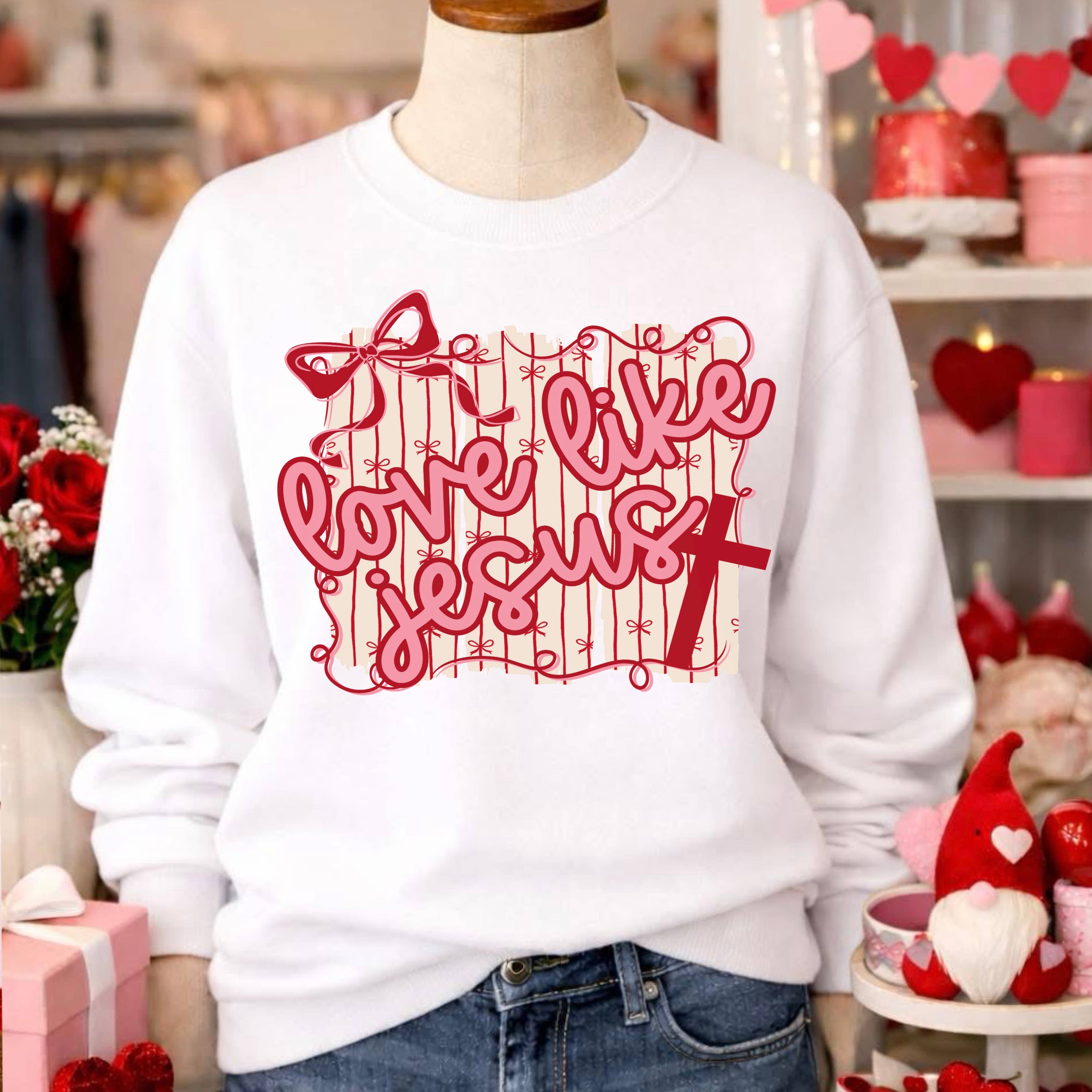 Love Like Jesus Valentine’S Day Sweatshirt | Gildan Brand T-Shirts, Hoodie | PodTeesHub.com