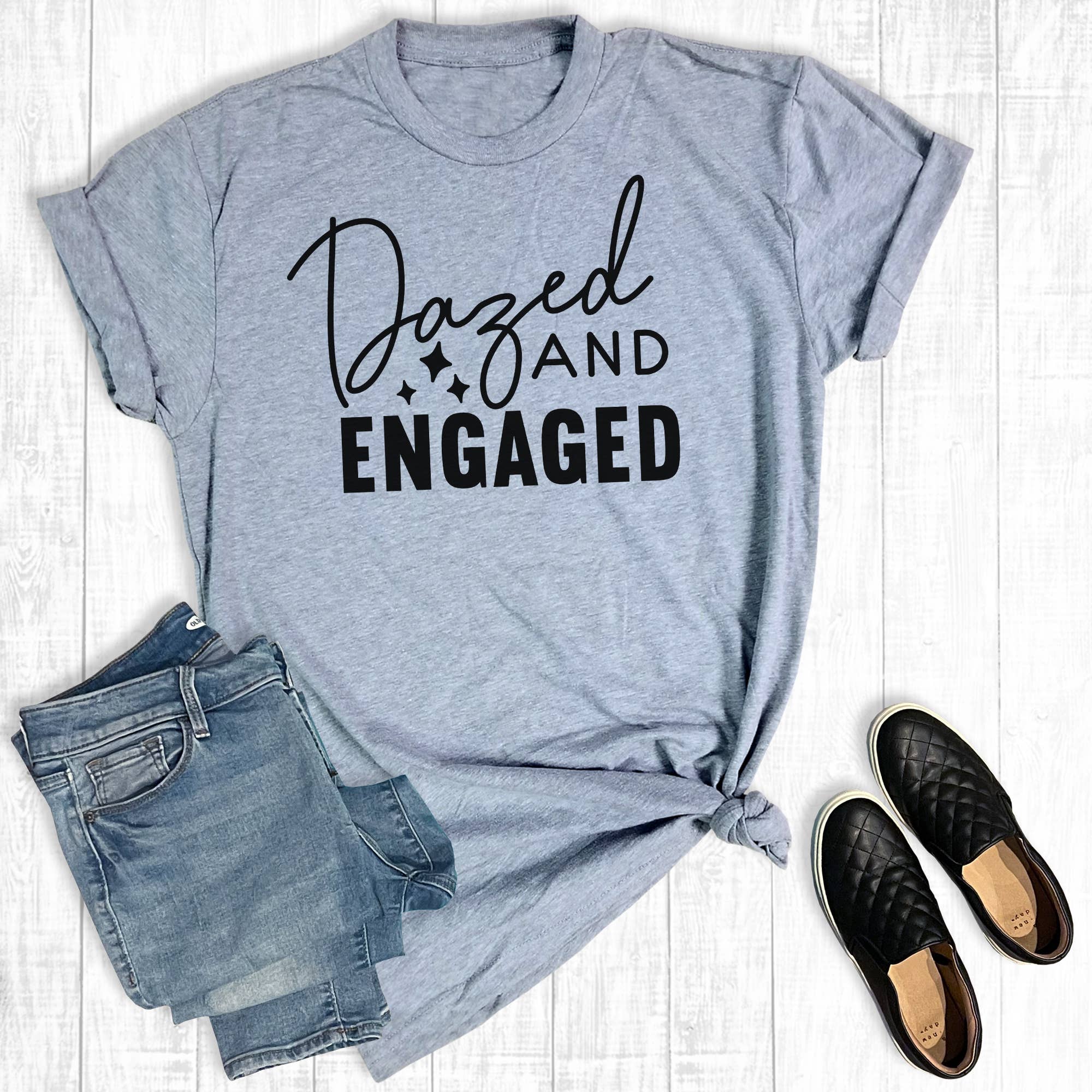 Dazed and Engaged Graphic Tee Hoodie, Sweatshirt | PodTeesHub.com