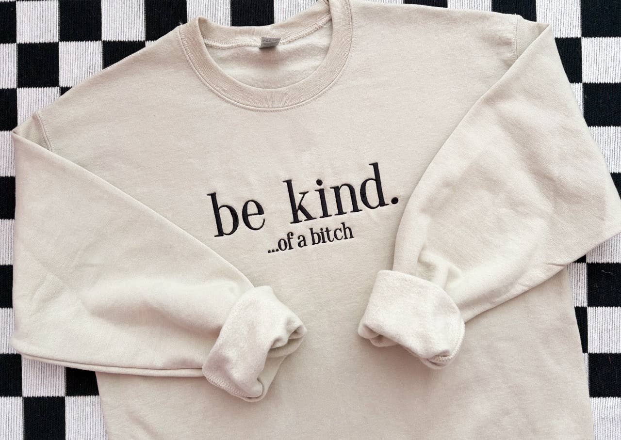 Be Kind Embroidered Crewneck | Funny Embroidered Sweatshirt T-Shirts, Hoodie | PodTeesHub.com