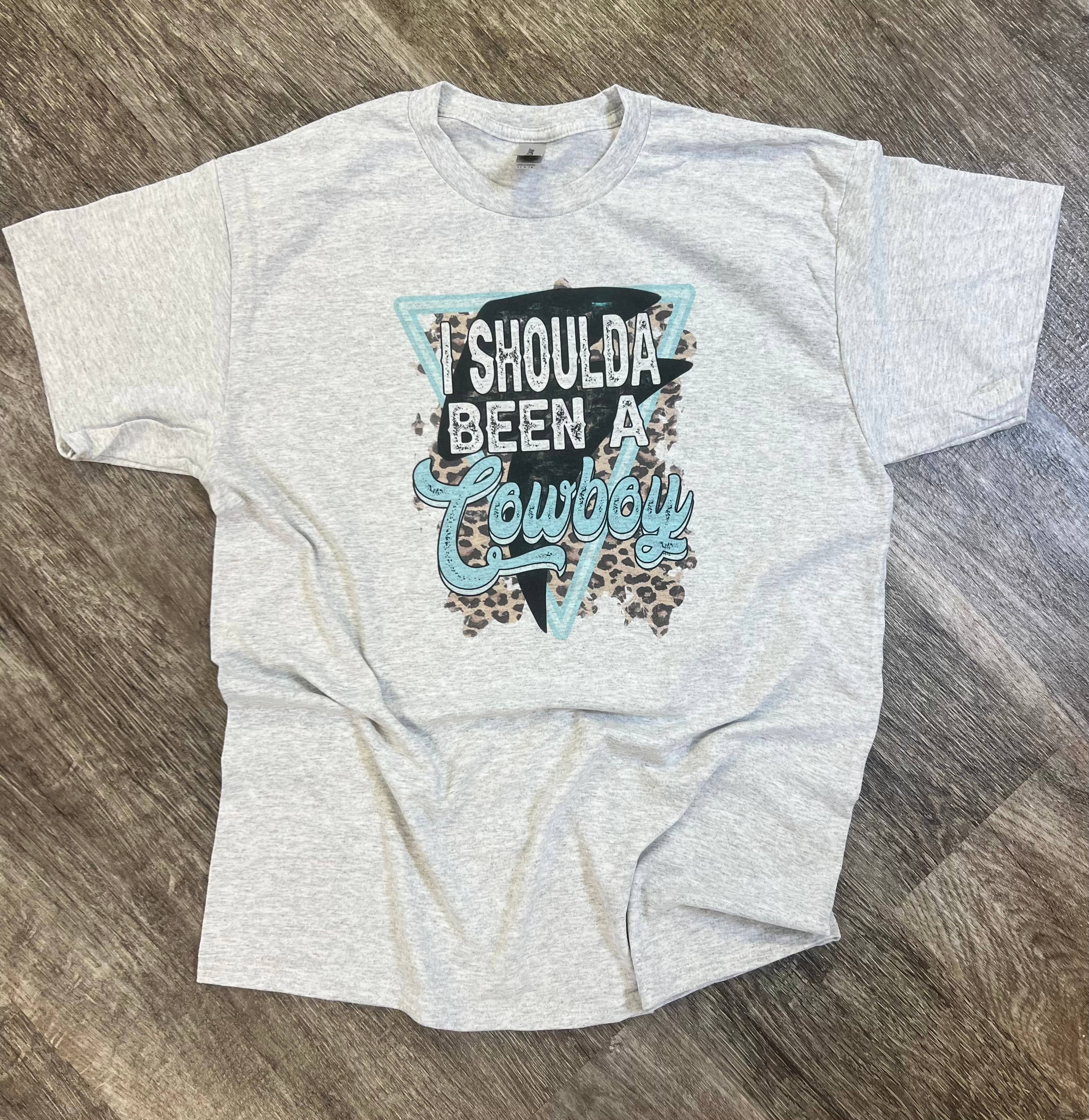I Shoulda Been A Cowboy On Ash Gray Tee Hoodie, Sweatshirt | PodTeesHub.com