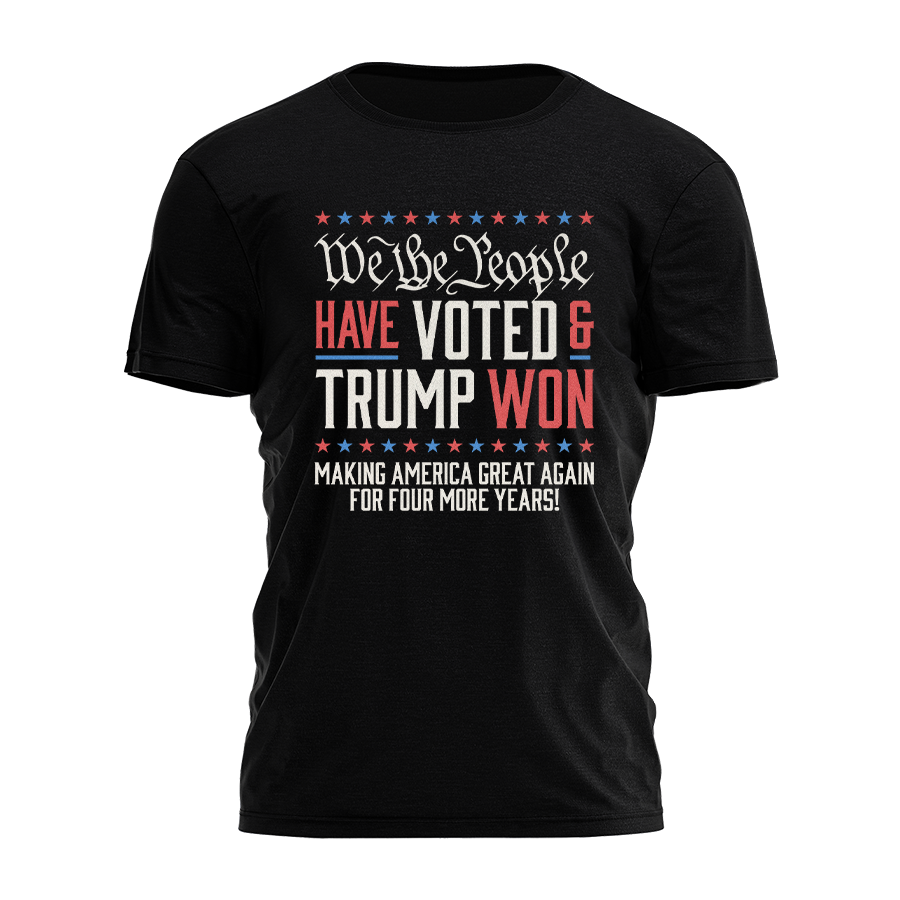 We the People Have Voted and Trump Won Tee - 3024 Hoodie, Sweatshirt | PodTeesHub.com