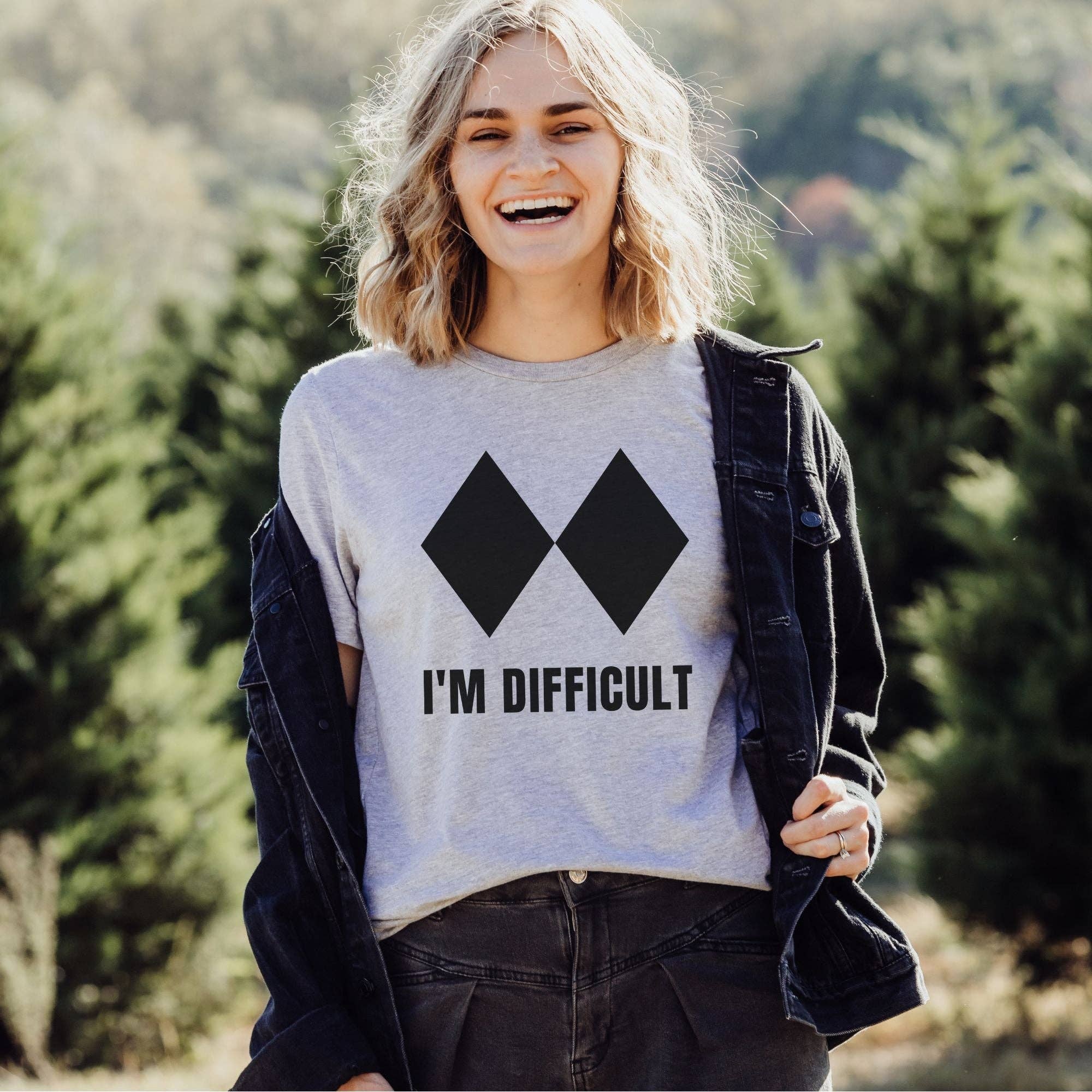 I'm Difficult Funny Skiing Shirt *Unisex Fit*166 Hoodie, Sweatshirt | PodTeesHub.com