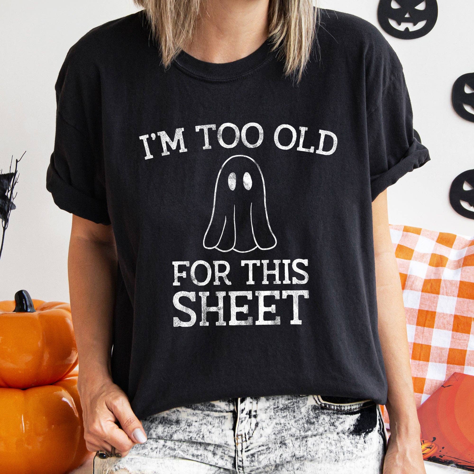 I'm Too Old For This Sheet Halloween T-Shirt White Print Hoodie, Sweatshirt | PodTeesHub.com