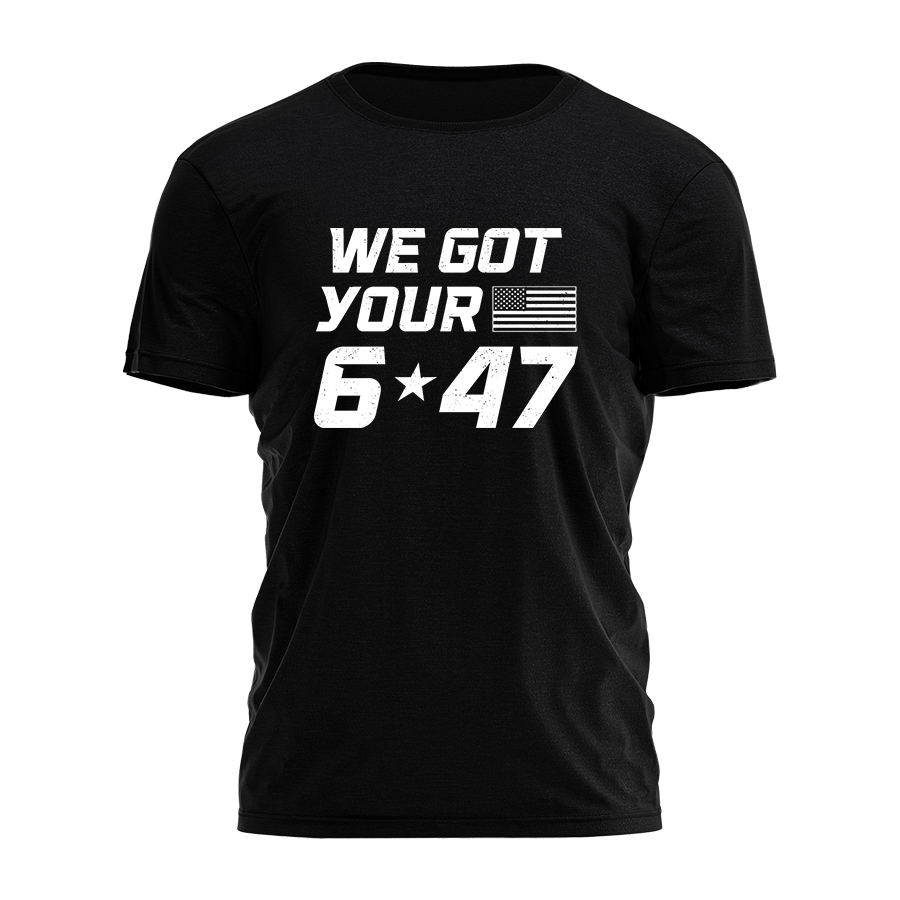 We Got Your 6 47 Tee - 3832 Hoodie, Sweatshirt | PodTeesHub.com