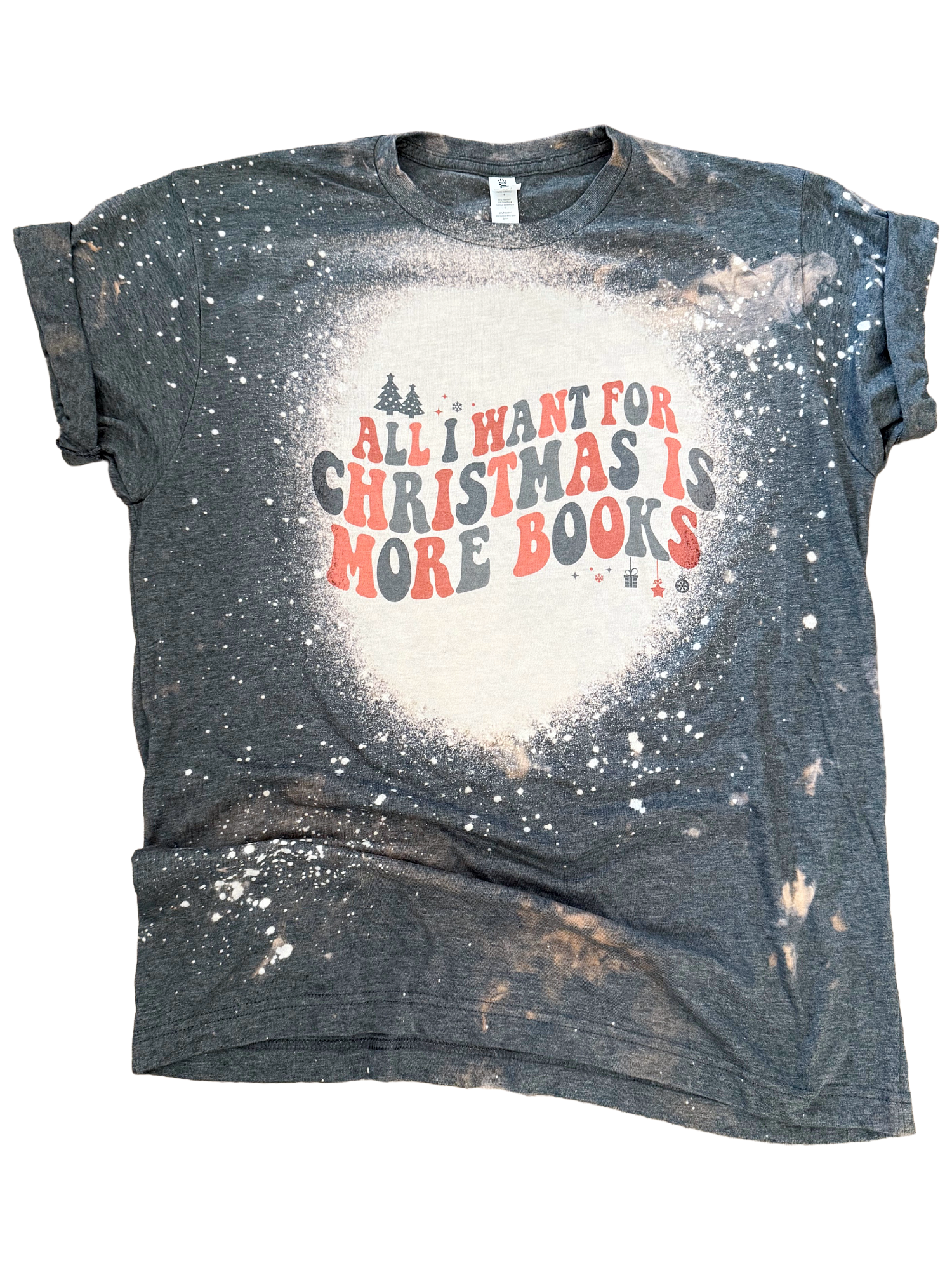 All I Want For Christmas Is More Books Bleached Tee Hoodie, Sweatshirt | PodTeesHub.com