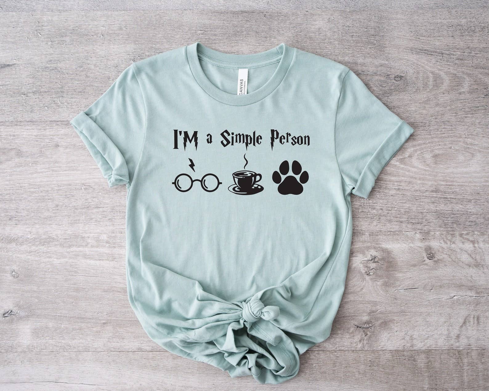 I'm A Simple Person T-Shirt Hoodie, Sweatshirt | PodTeesHub.com