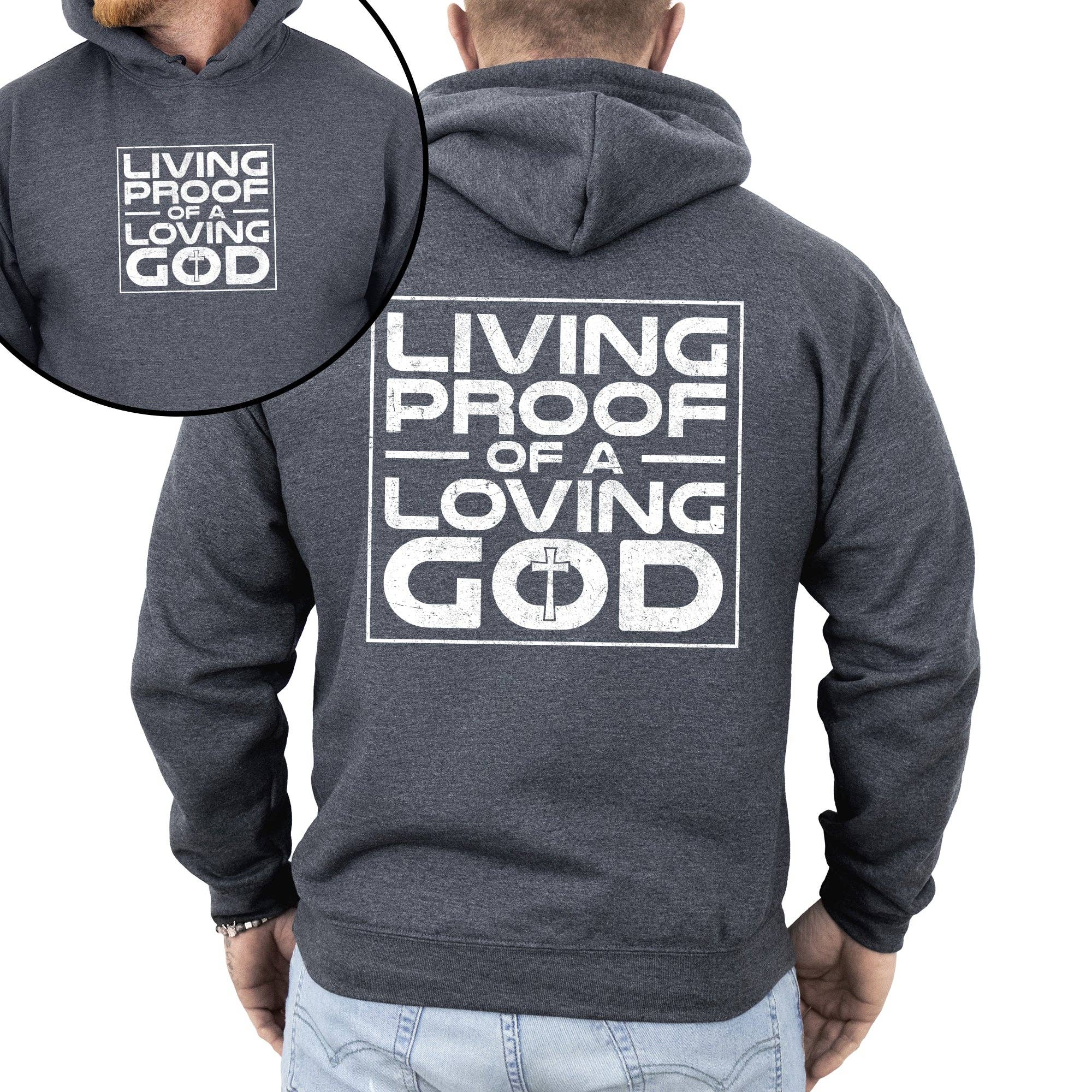 Living Proof of A Loving God, Religious, Christian Hoodie T-Shirts, Sweatshirt | PodTeesHub.com