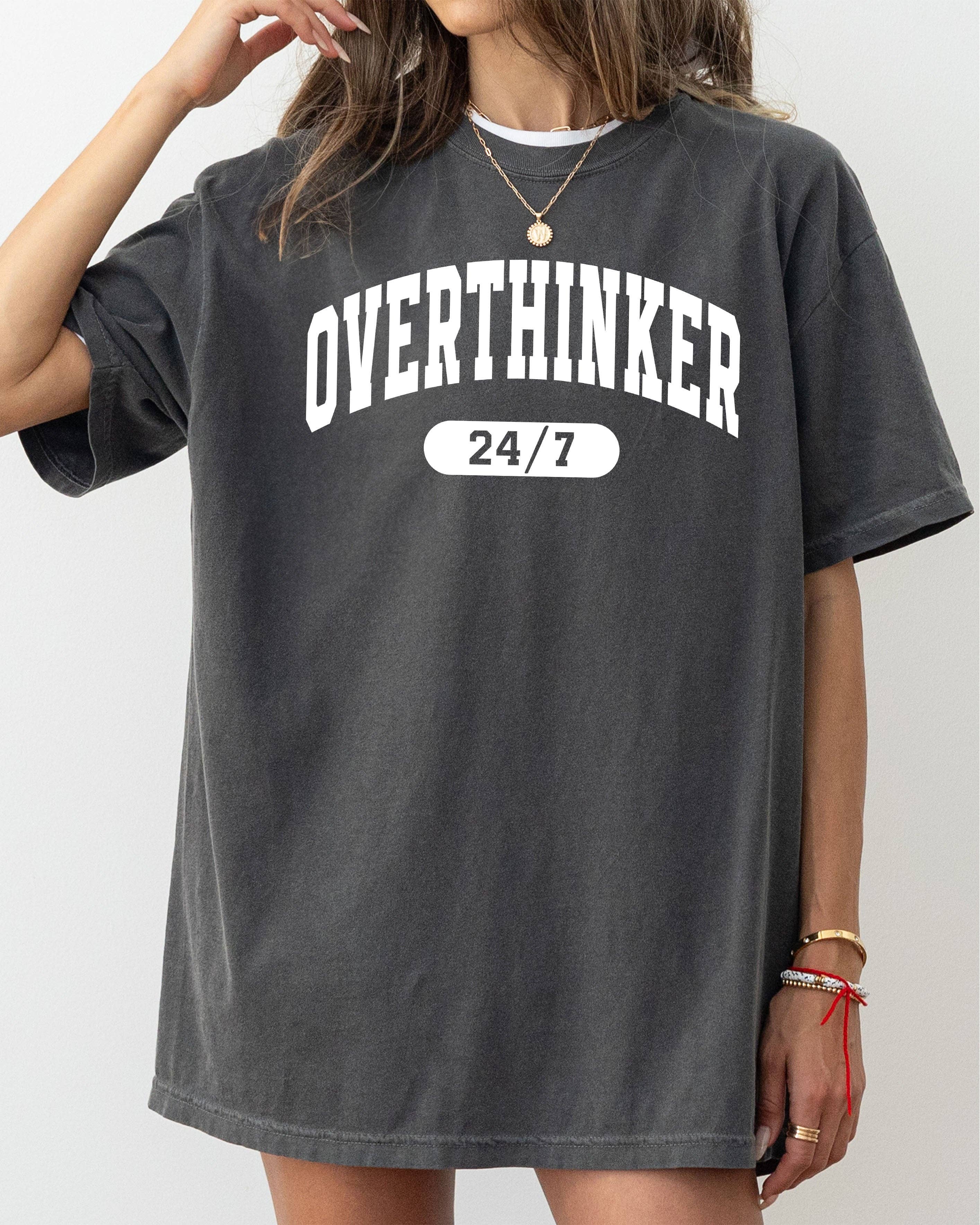 Overthinker 24/7, Motivational, Mom Life Mother's Day Tshirt Hoodie, Sweatshirt | PodTeesHub.com