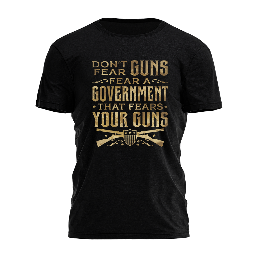 Dont Fear Guns Tee - 3268 Hoodie, Sweatshirt | PodTeesHub.com