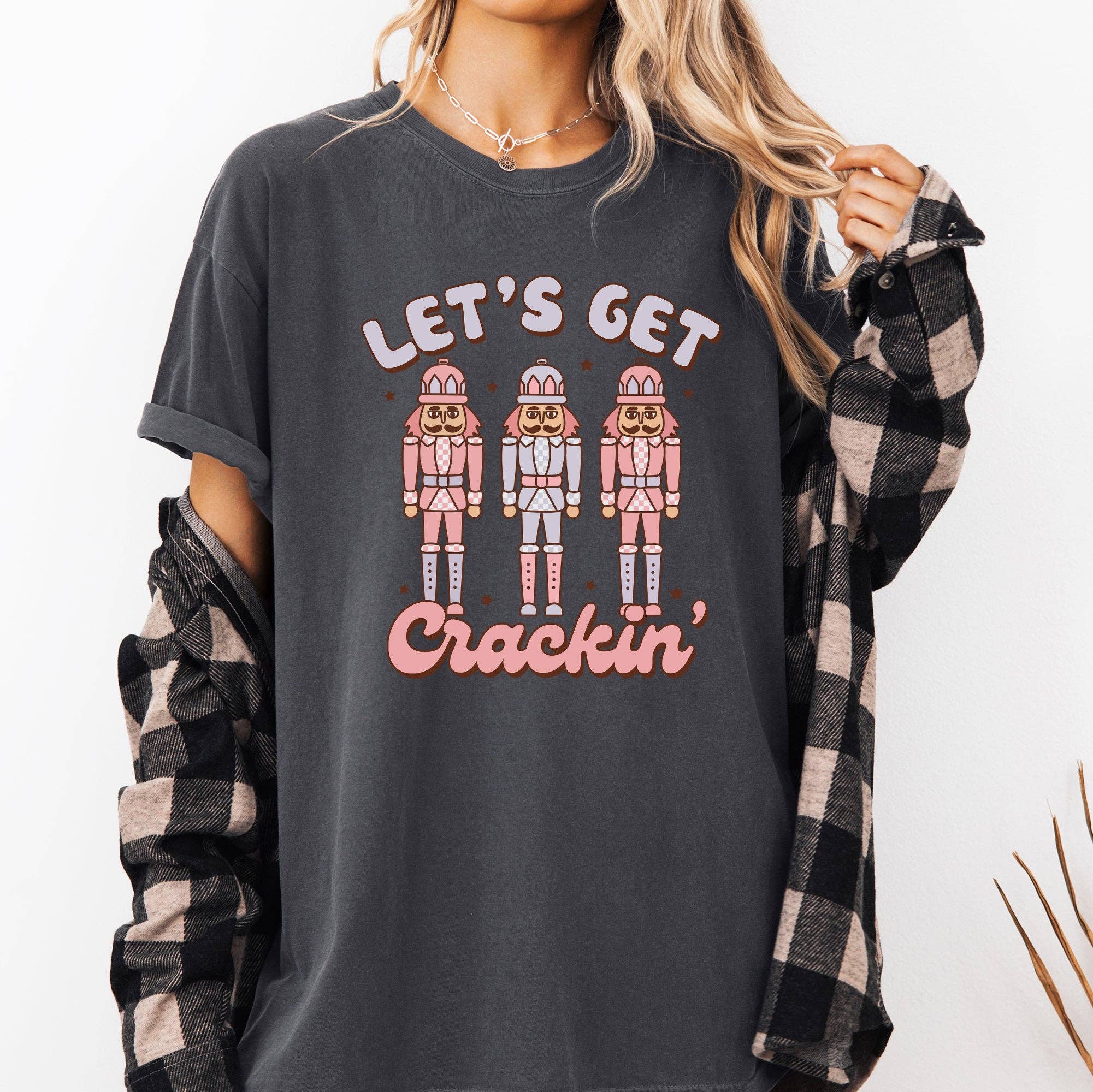 Let's Get Crackin, Nutcrackers, Christmas Ballet Xmas Tshirt Hoodie, Sweatshirt | PodTeesHub.com