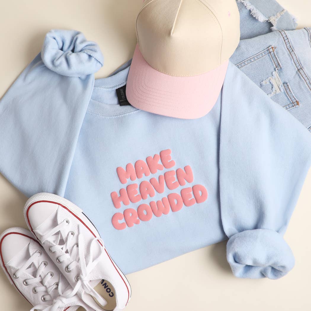 Make Heaven Crowded Puff Print Heavyweight Sweatshirt T-Shirts, Hoodie | PodTeesHub.com