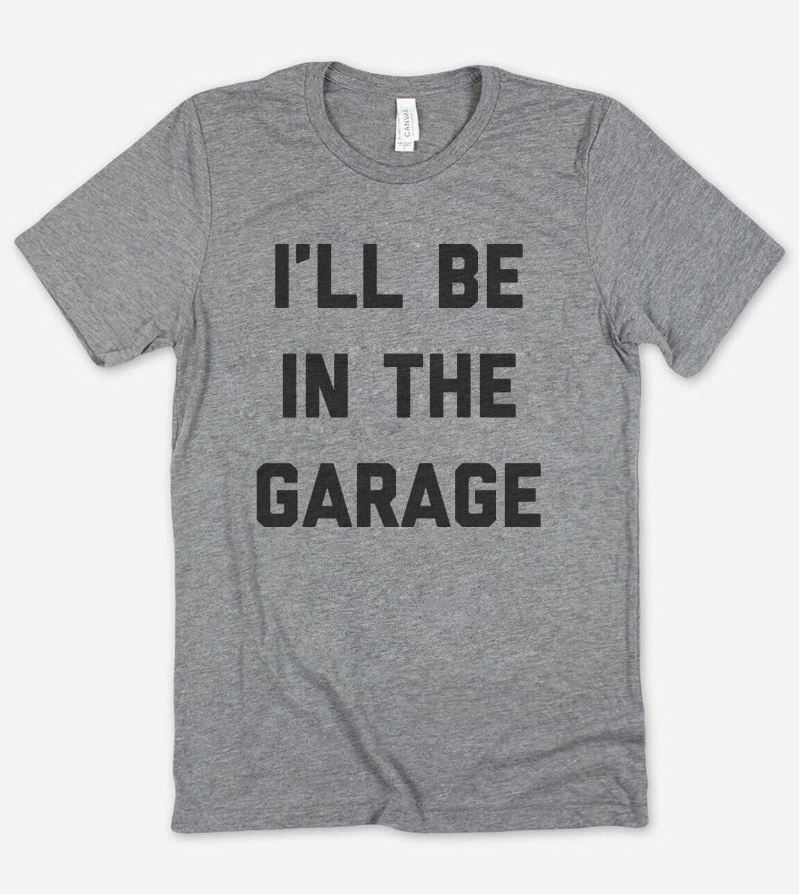 I'll Be in the Garage 2 - Gift For Dad Father's Day T-Shirt Hoodie, Sweatshirt | PodTeesHub.com