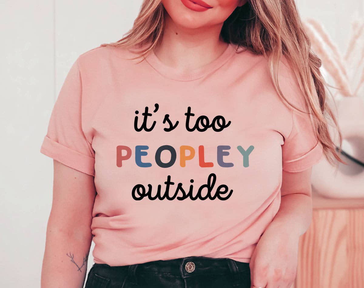 It's Too Peopley Outside -  Funny Introvert Book T-Shirt Hoodie, Sweatshirt | PodTeesHub.com