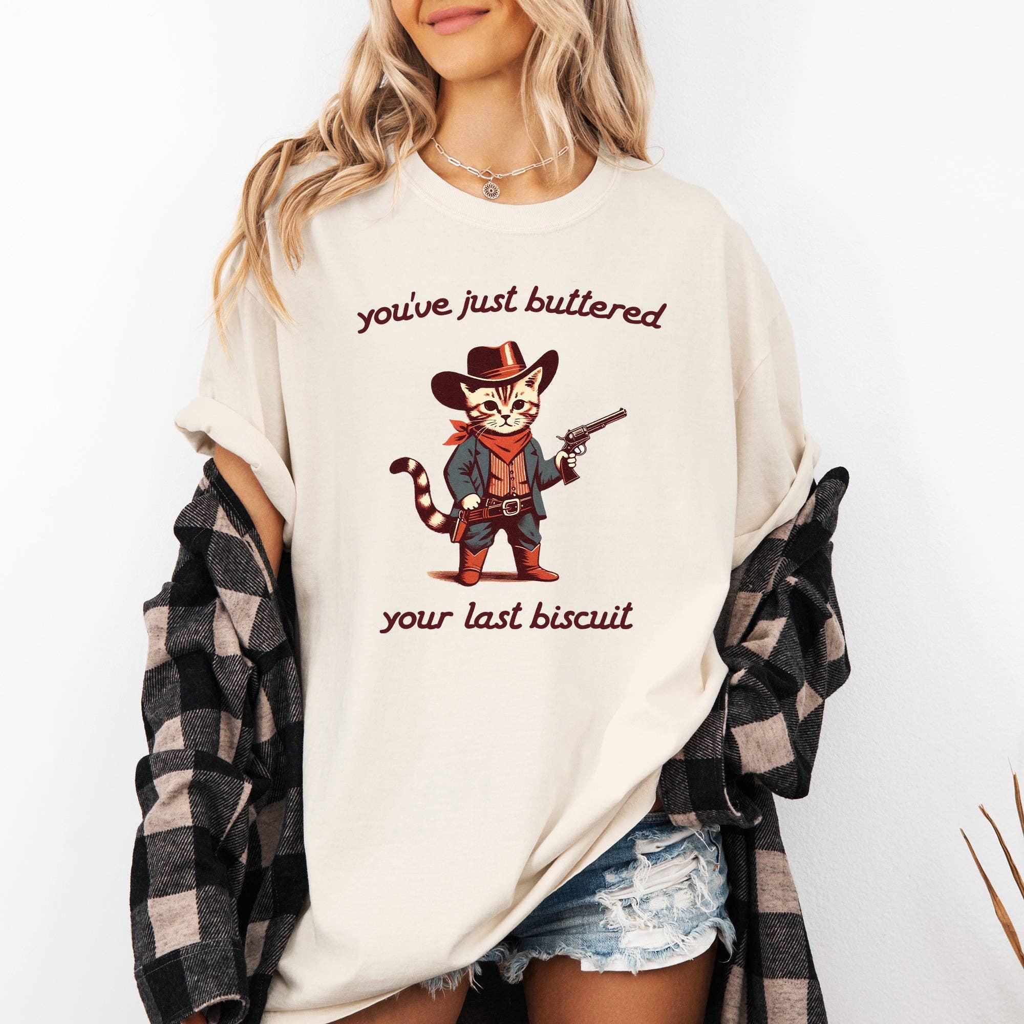 You've Just Buttered Your Last Biscuit, Cat Cowboy Tshirt Hoodie, Sweatshirt | PodTeesHub.com