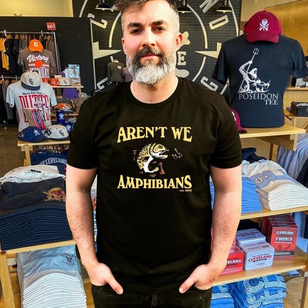 Aren’t We Amphibians Fishing T-shirt