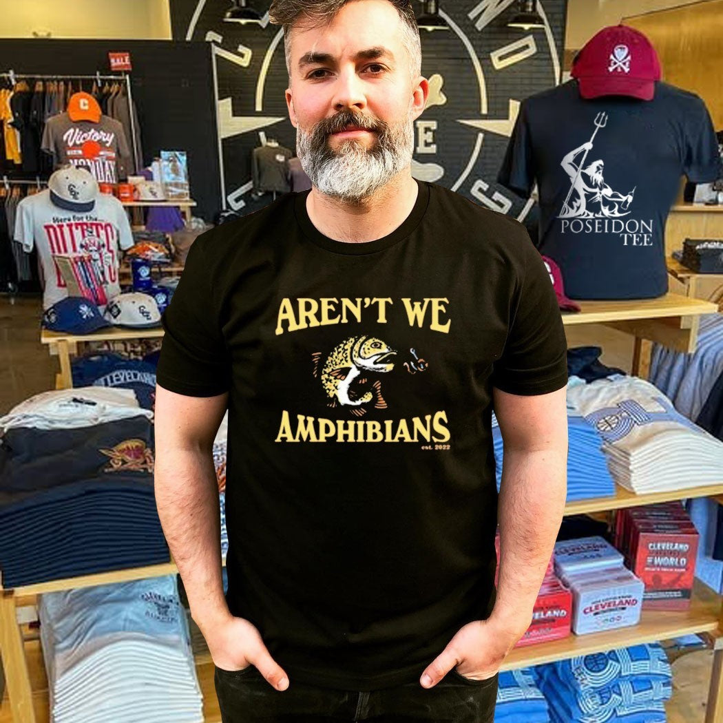 Aren’t We Amphibians Fishing T-shirt