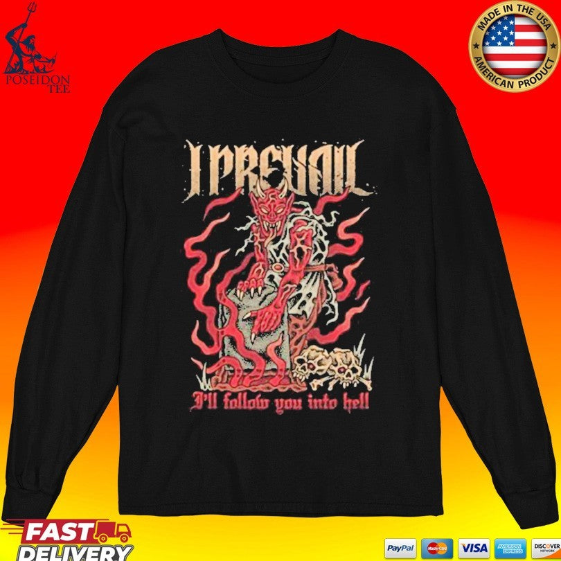 Artistfirst I Prevail Follow You Into Hell T-shirt