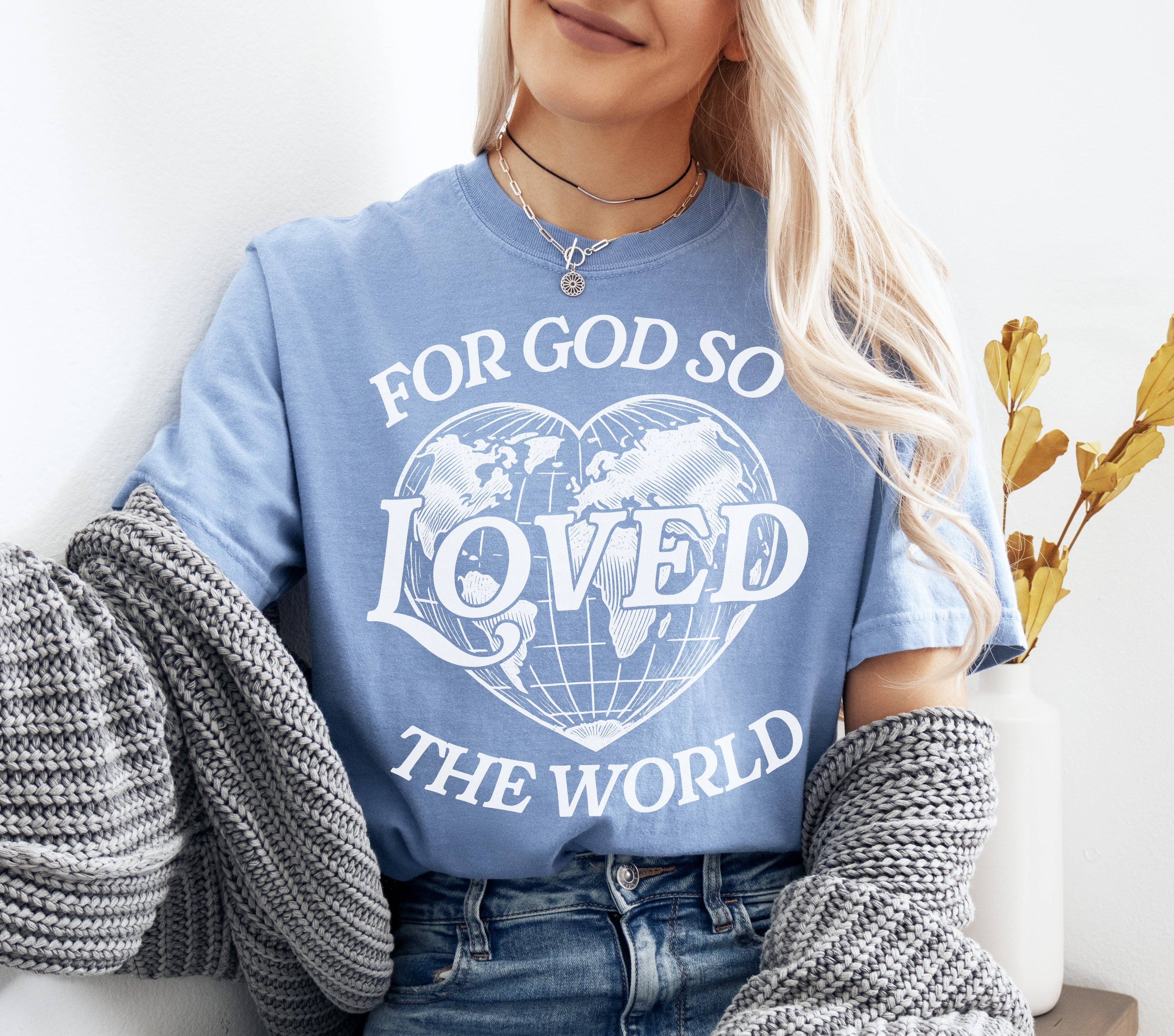 For God So Loved the World Religious Comfort Colors Tee Hoodie, Sweatshirt | PodTeesHub.com