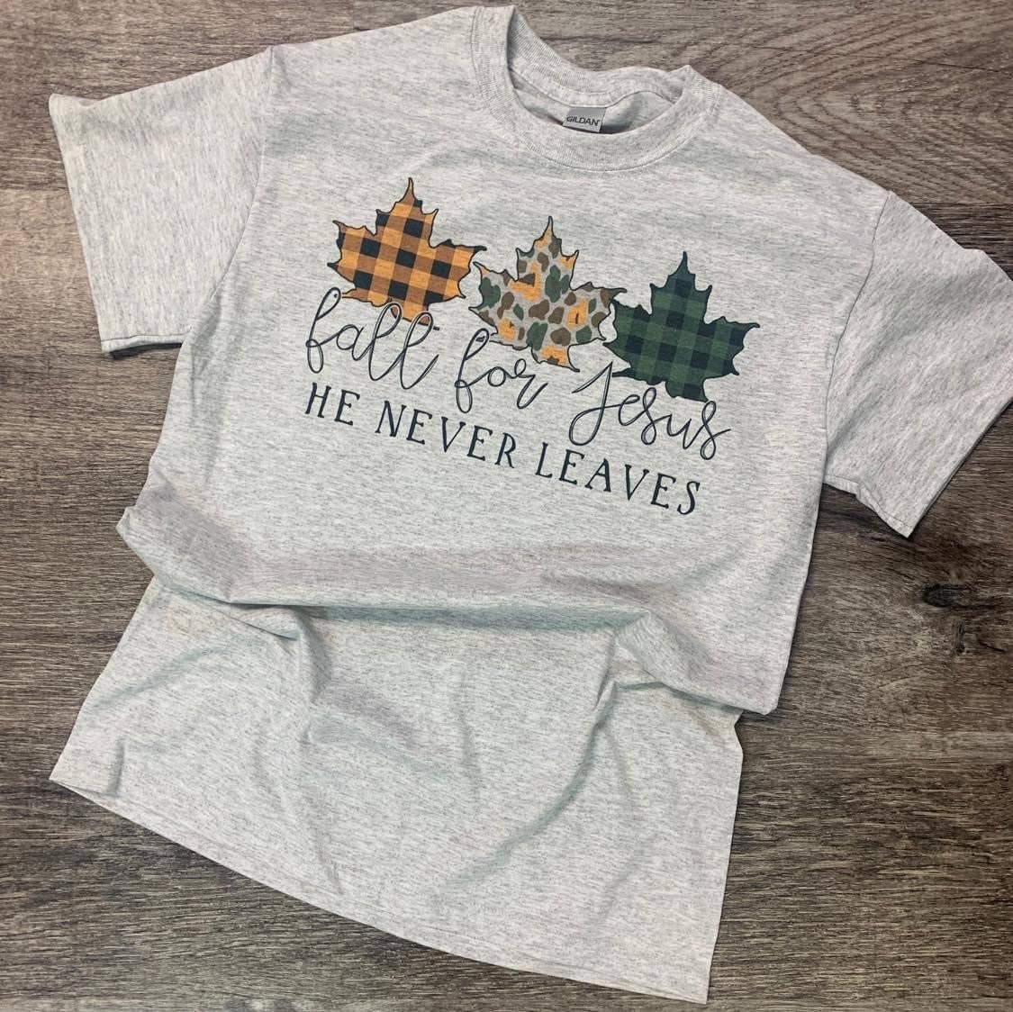 Fall For Jesus He Never Leaves On Ash Gray Tee Hoodie, Sweatshirt | PodTeesHub.com