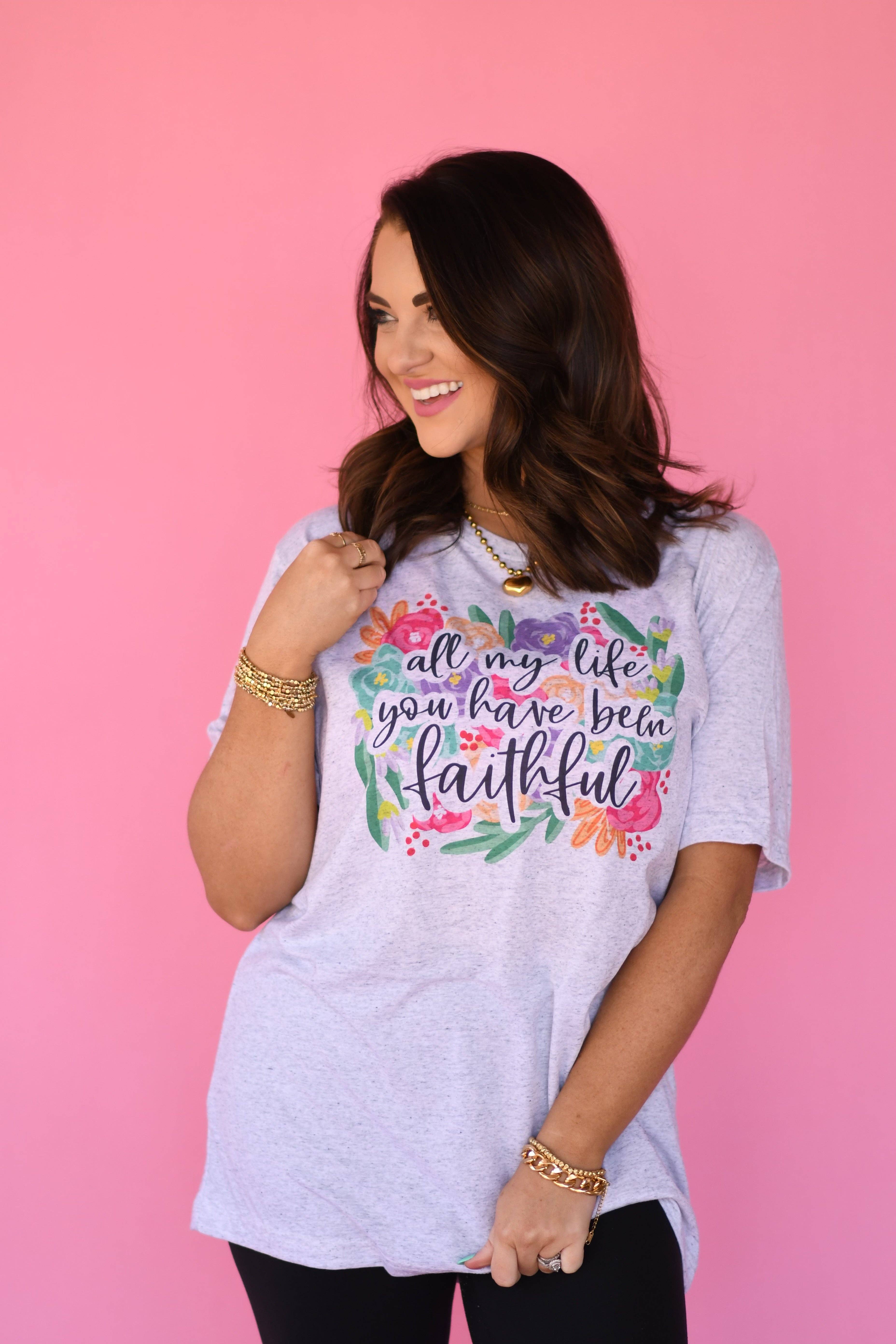 All My Life You Have Been Faithful Floral Tee Hoodie, Sweatshirt | PodTeesHub.com