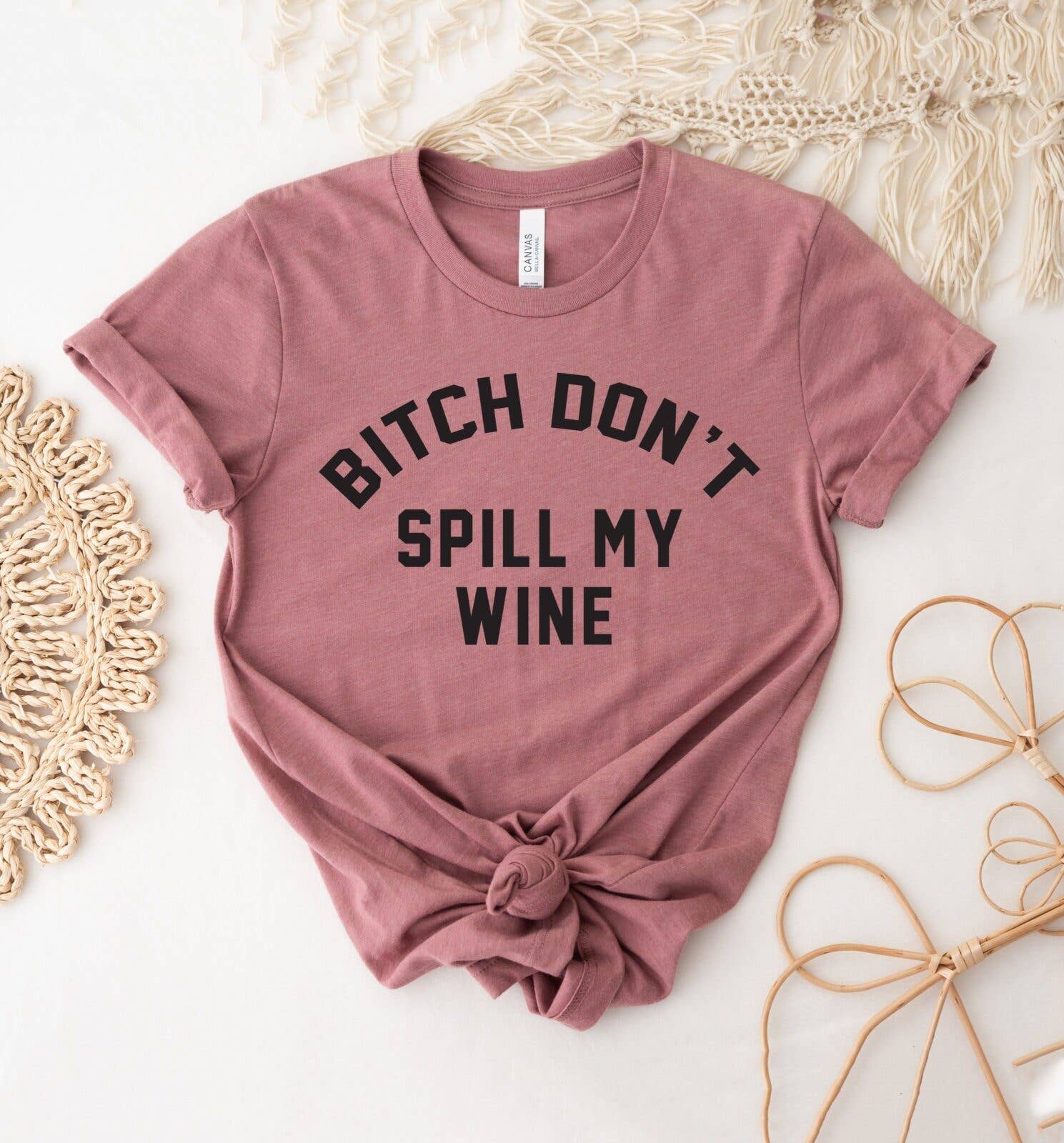 Bitch Don't Spill My Wine T-Shirt Hoodie, Sweatshirt | PodTeesHub.com