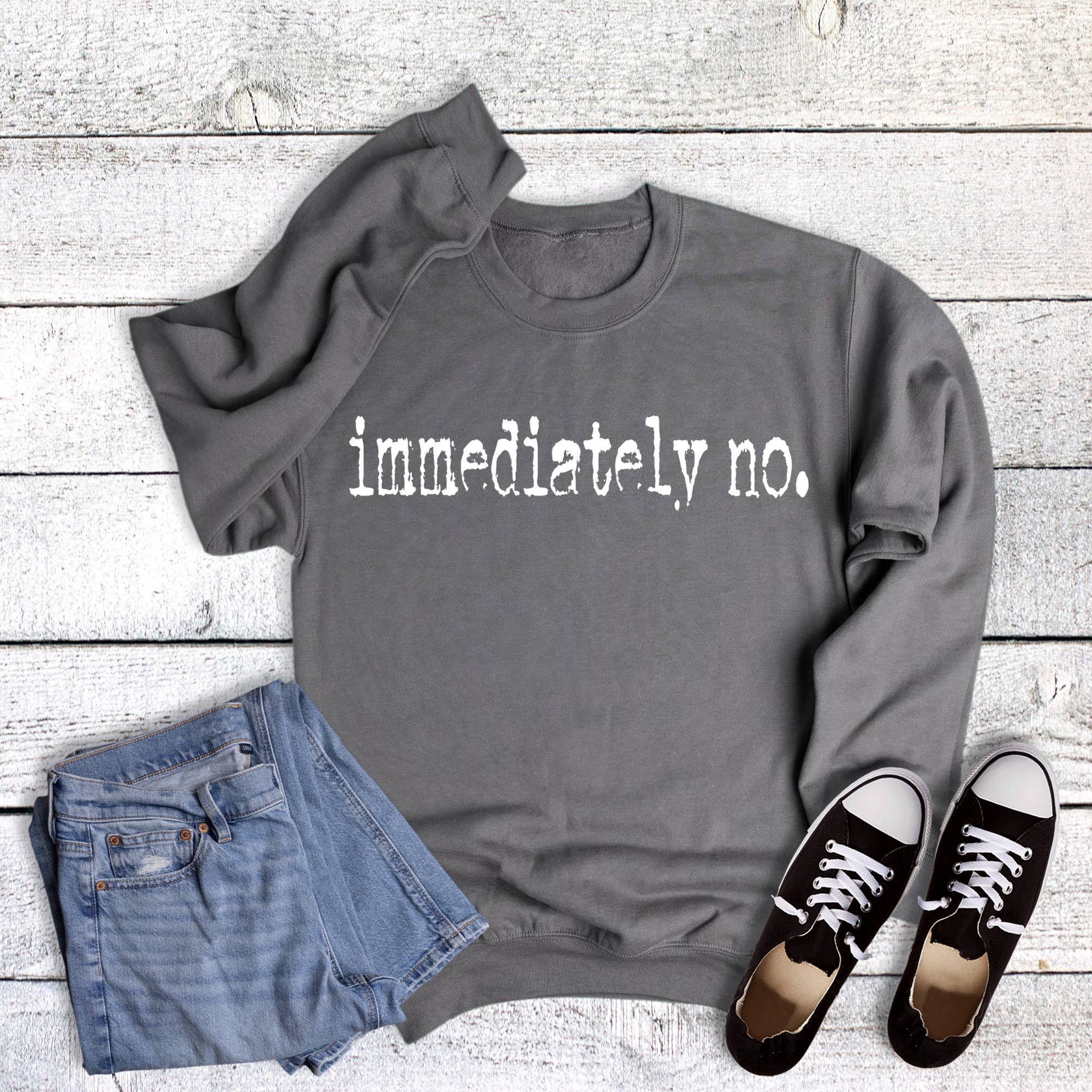 Funny Immediately No Sweatshirt T-Shirts, Hoodie | PodTeesHub.com