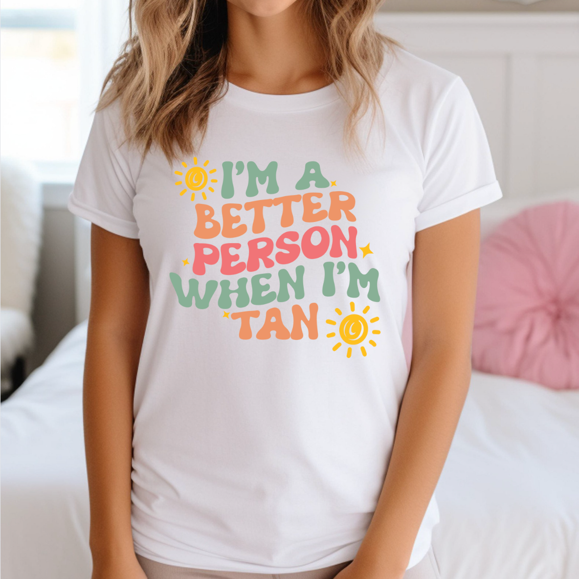 I'm A Better Person When I'm Tan Graphic Tee Hoodie, Sweatshirt | PodTeesHub.com