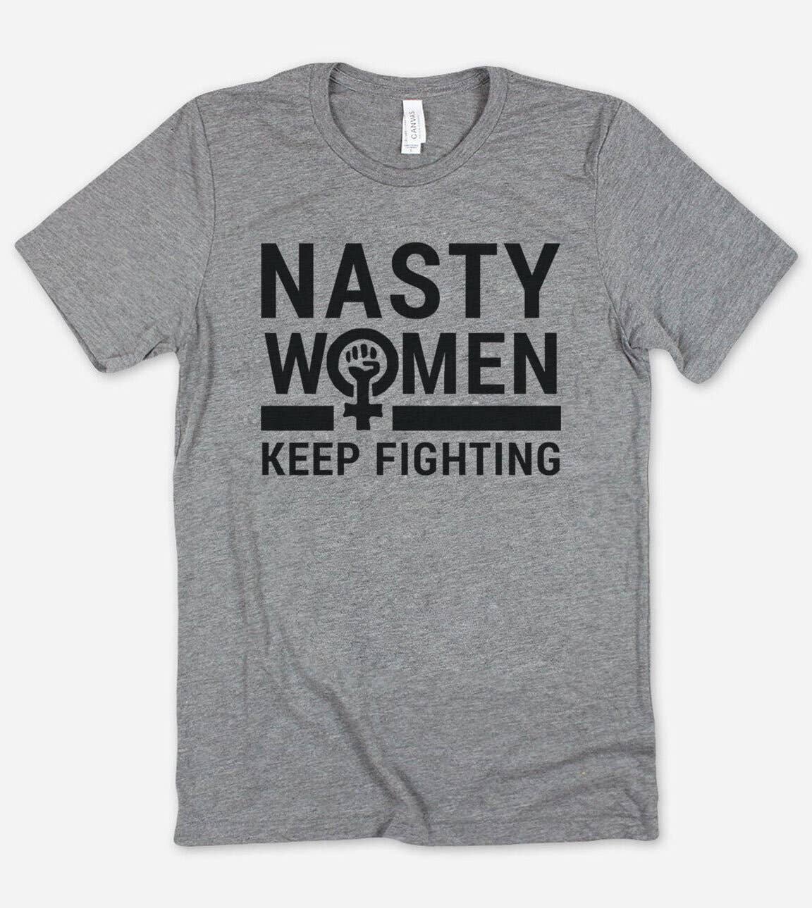 Nasty Women - Feminist Girl Power Women's Rights T-Shirt Hoodie, Sweatshirt | PodTeesHub.com