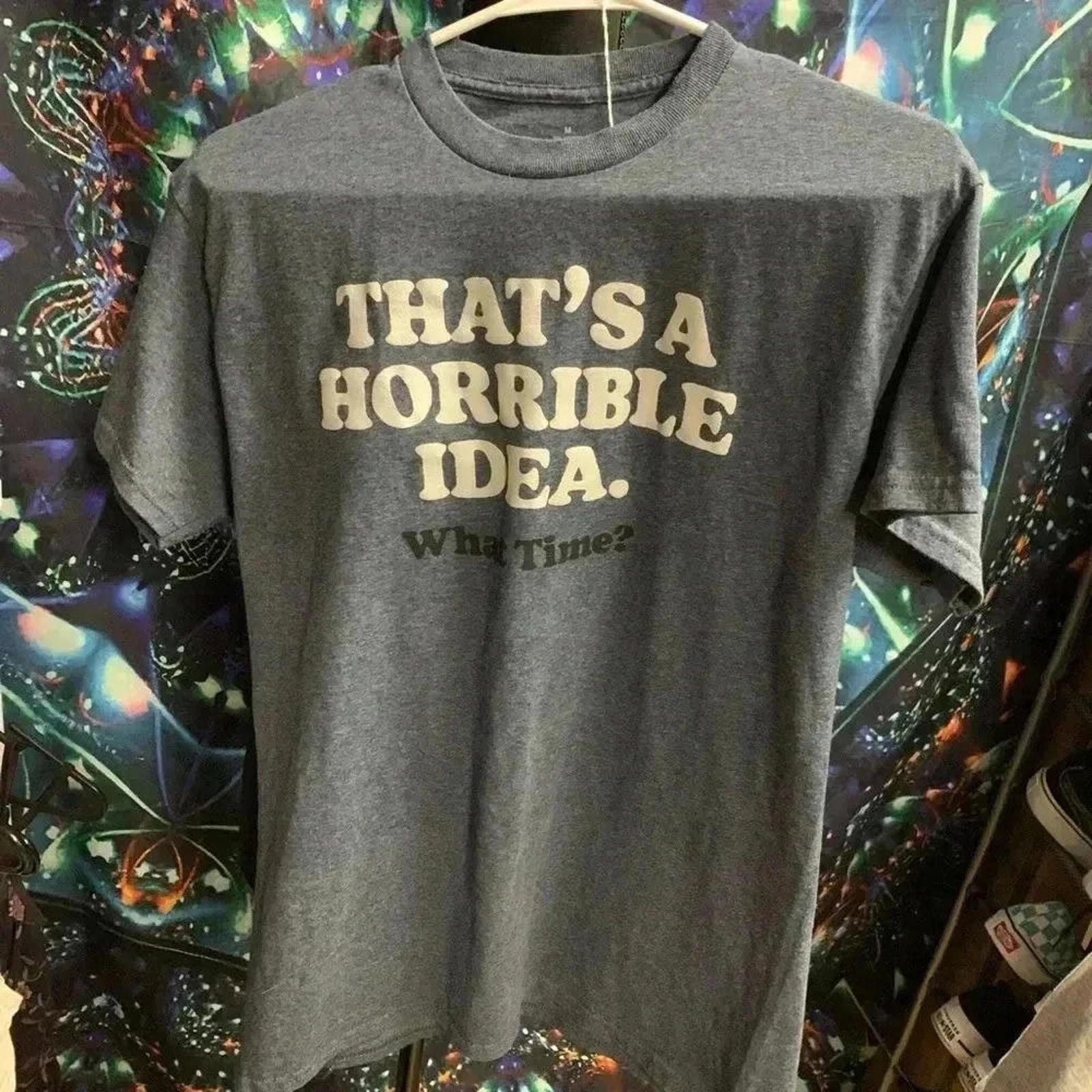 Designer That S A Horrible Idea Funny T Shirt Medium Hoodie, Sweatshirt | PodTeesHub.com