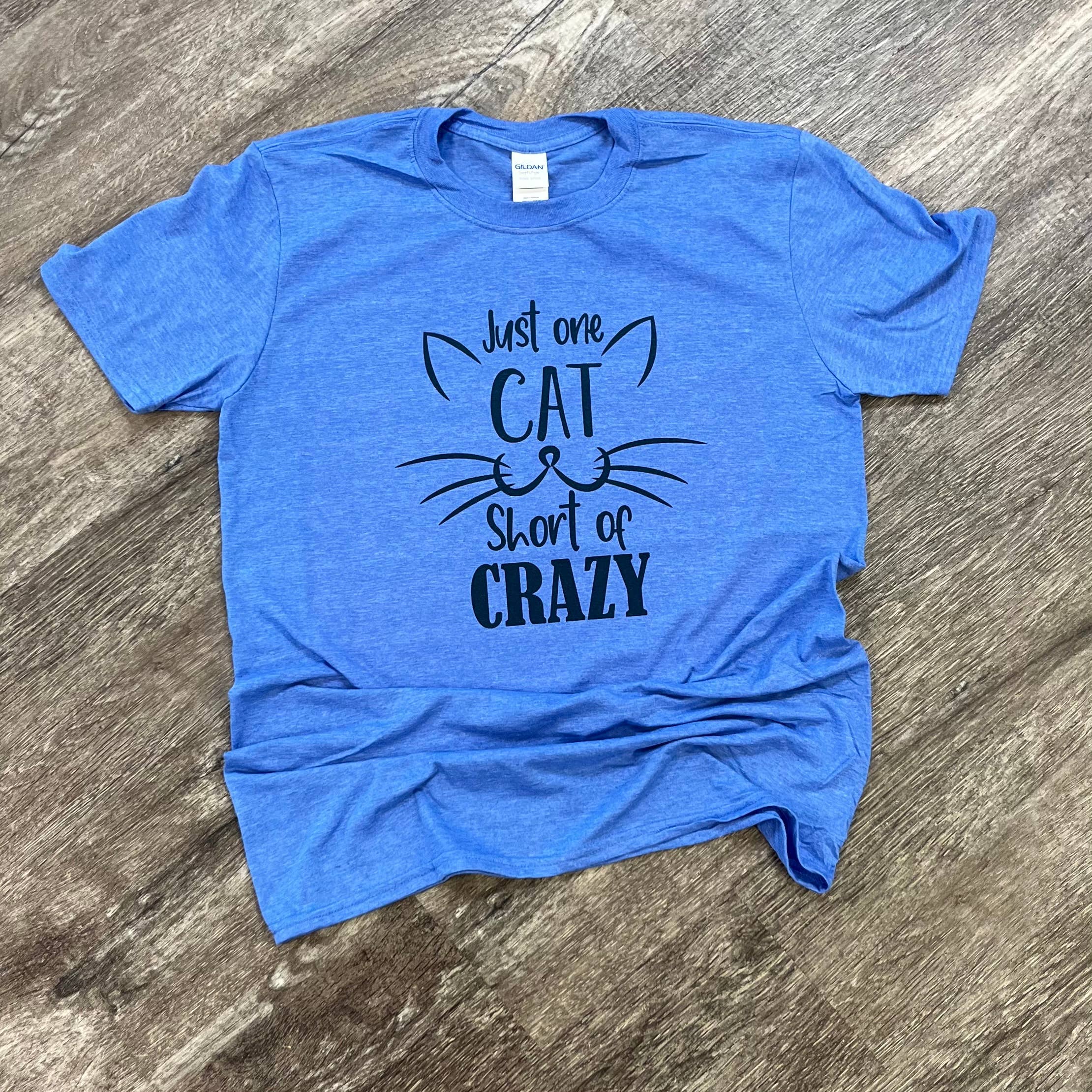 Just One Cat Short of Crazy Heather Sapphire Tee Hoodie, Sweatshirt | PodTeesHub.com