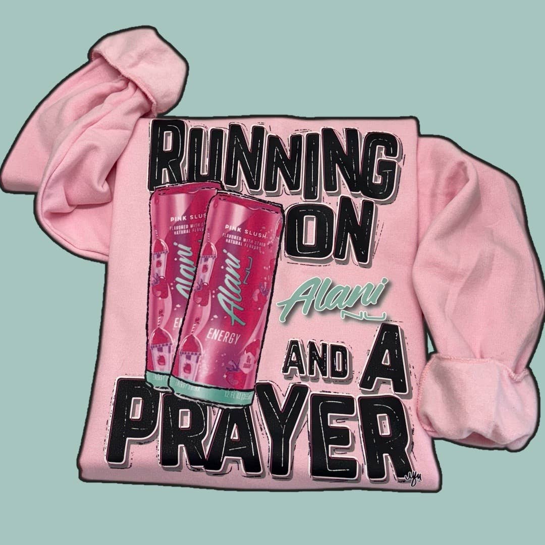 Running On Alani & A Prayer Sweatshirt T-Shirts, Hoodie | PodTeesHub.com