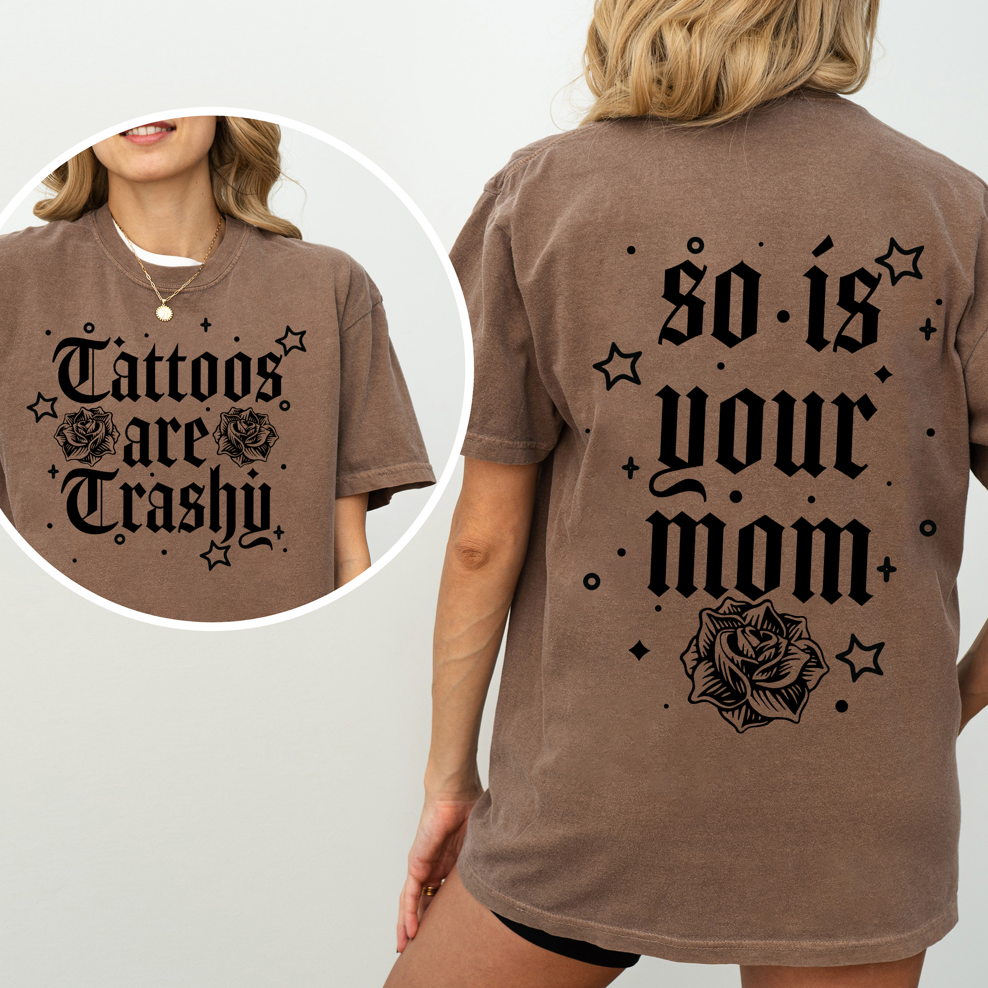 Tattoos Are Trashy, So Is Your Mom, Funny, Sarcastic T-Shirt Hoodie, Sweatshirt | PodTeesHub.com