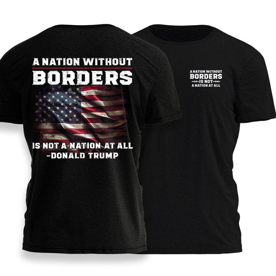 A Nation Without Borders Trump Back Print Shirt Tee Hoodie, Sweatshirt | PodTeesHub.com