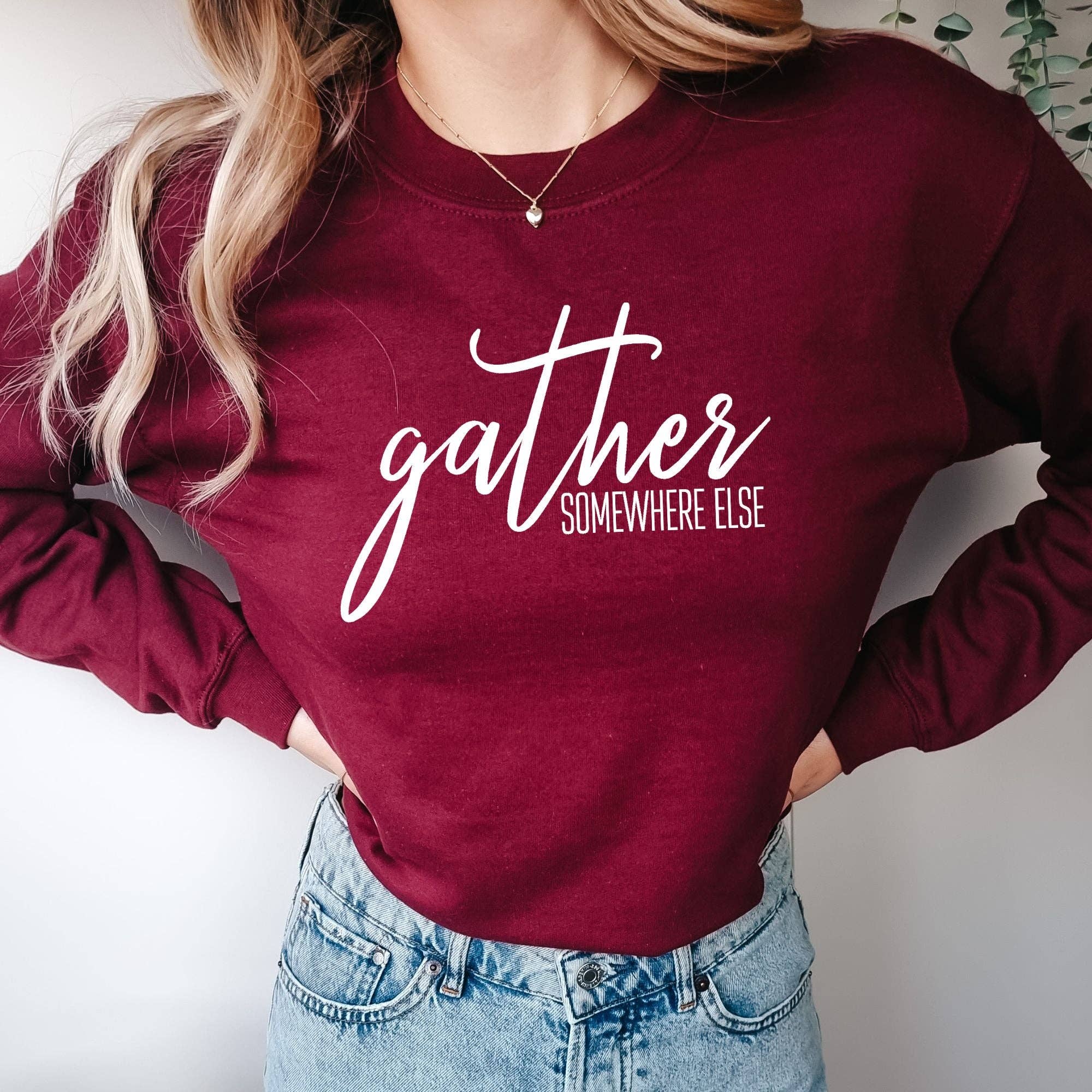 Gather - Somewhere Else Thanksgiving Unisex Hoodie T-Shirts, Sweatshirt | PodTeesHub.com