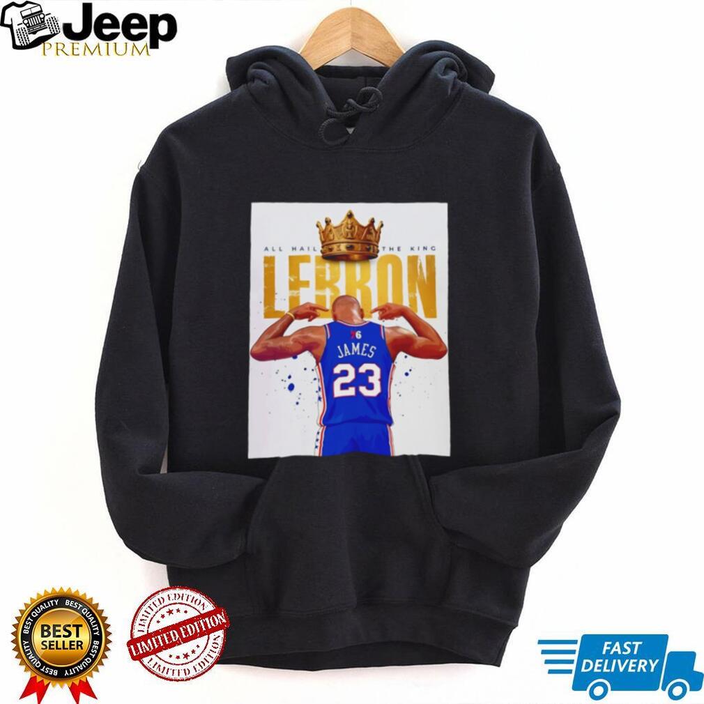 LeBron James All Hail the King 76ers Jersey shirt