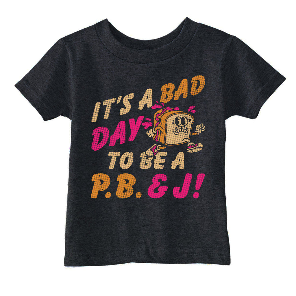 Its A Bad Day To Be A PB&J Toddler T Shirt