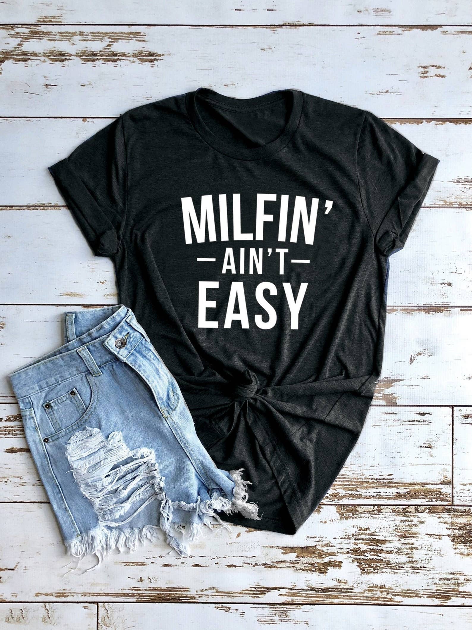 Milfin' Ain't Easy T-Shirt Hoodie, Sweatshirt | PodTeesHub.com