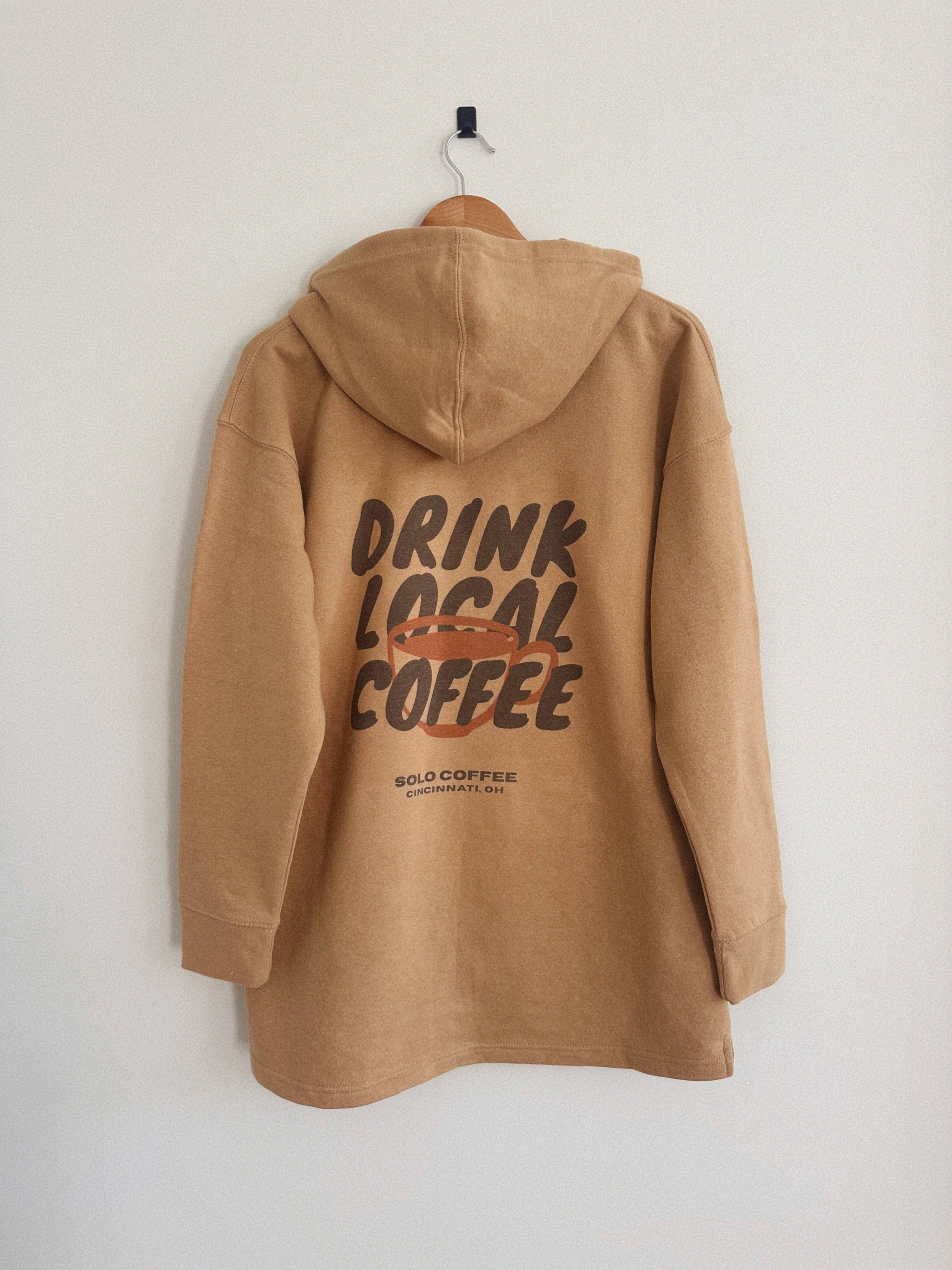 Drink Local Coffee Hoodie - Camel (Full Length) T-Shirts, Sweatshirt | PodTeesHub.com