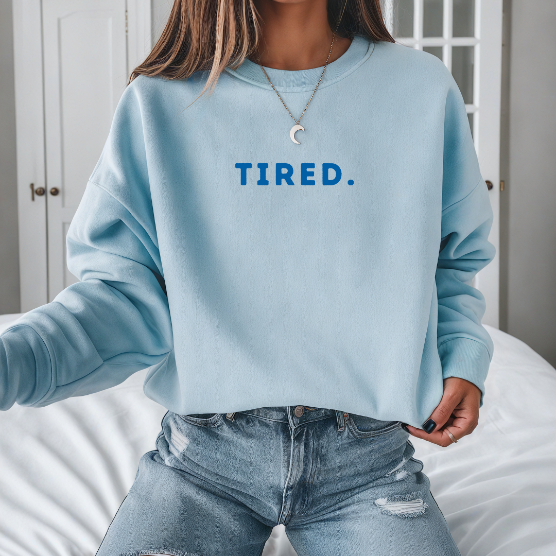 Tired Sweatshirt - Graphic Mom Sweatshirt - Graphic Tee Hoodie | PodTeesHub.com