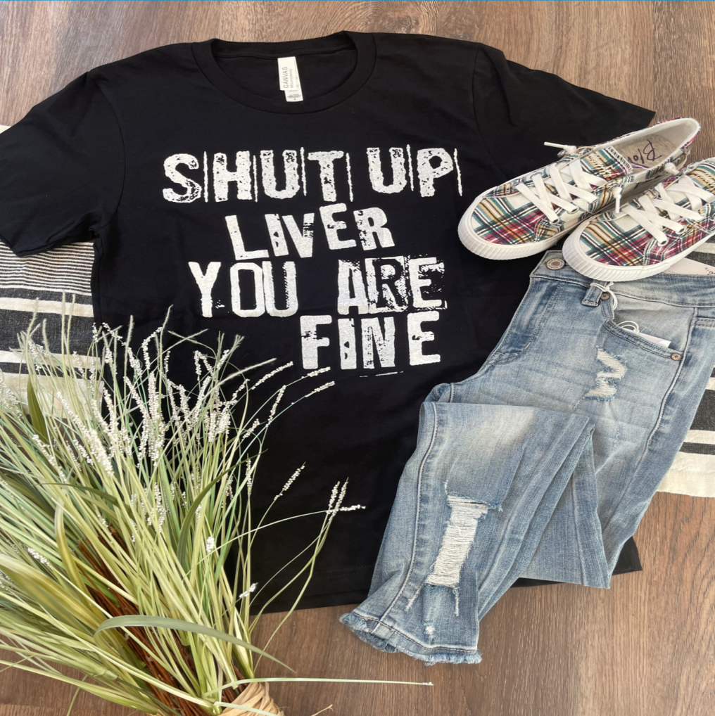 Shut Up Liver Tee Hoodie, Sweatshirt | PodTeesHub.com