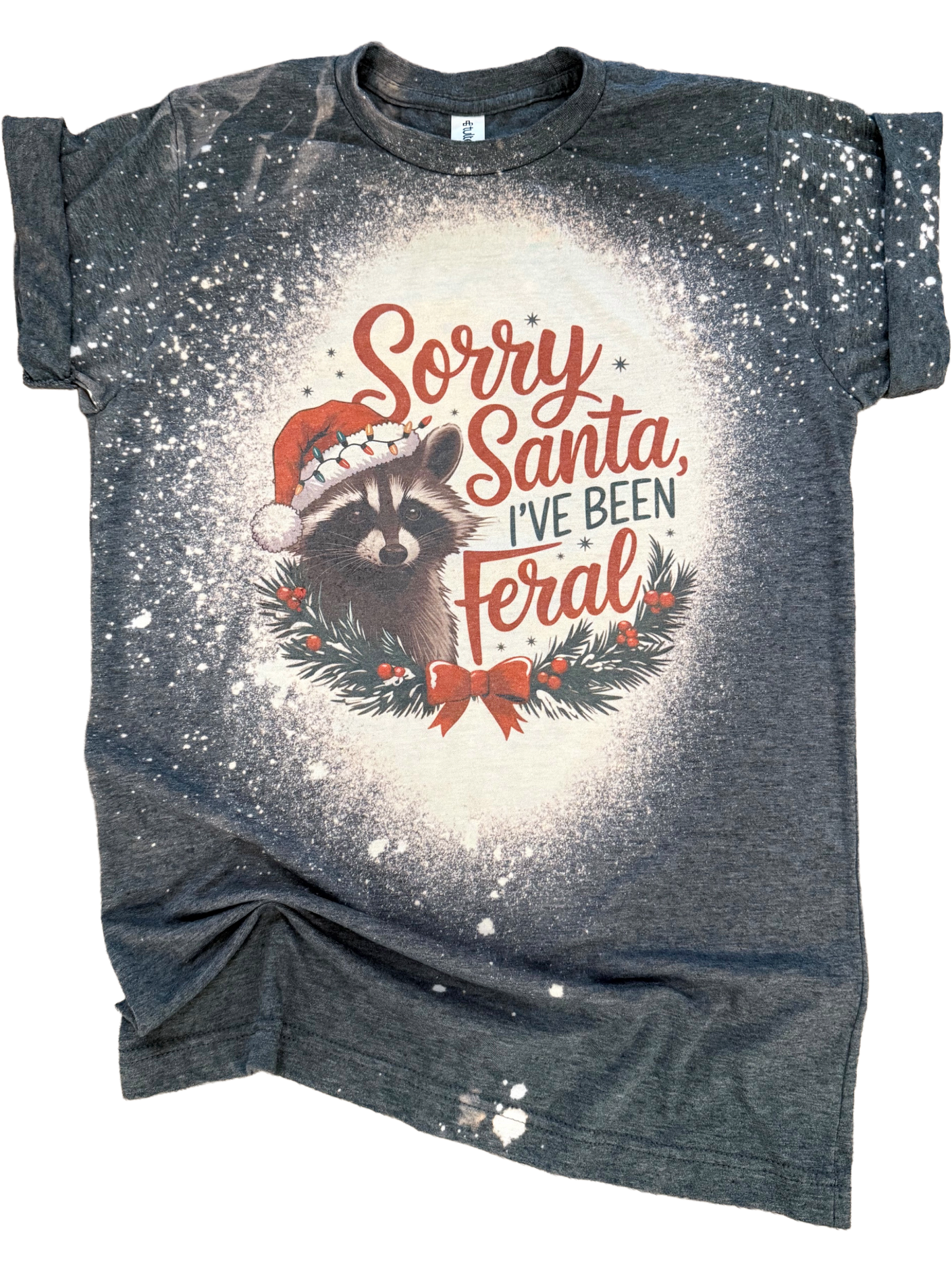 Sorry Santa I've Been Feral Christmas Bleached Tee Hoodie, Sweatshirt | PodTeesHub.com