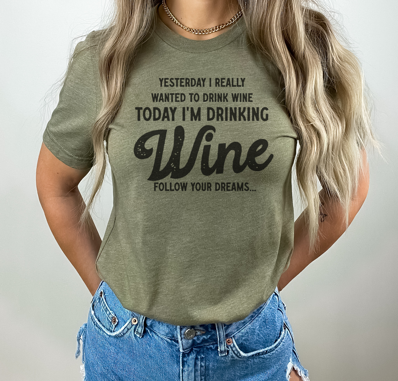 Yesterday I Wanted To Drink Wine T-Shirt Hoodie, Sweatshirt | PodTeesHub.com
