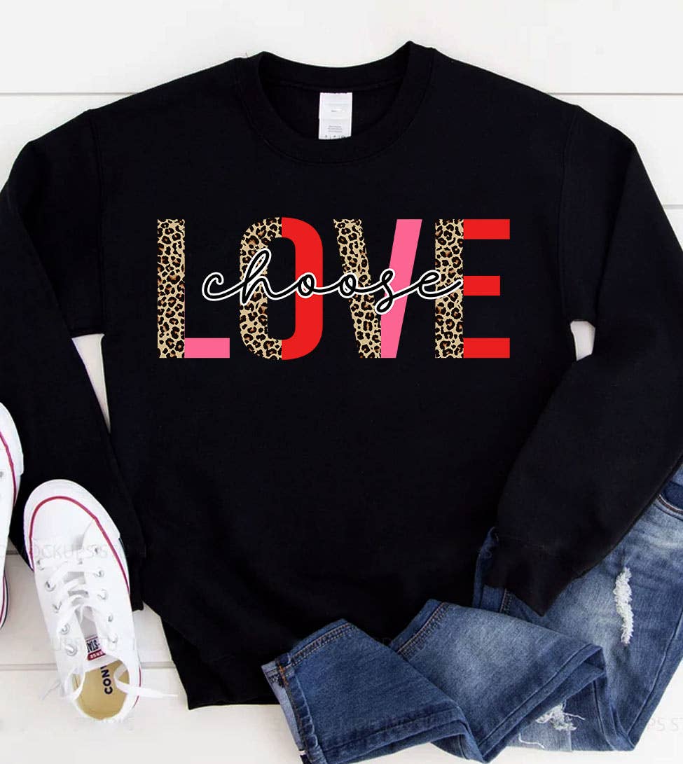 Choose Love - Valentine's Day Cute Sweet Love Sweatshirt T-Shirts, Hoodie | PodTeesHub.com