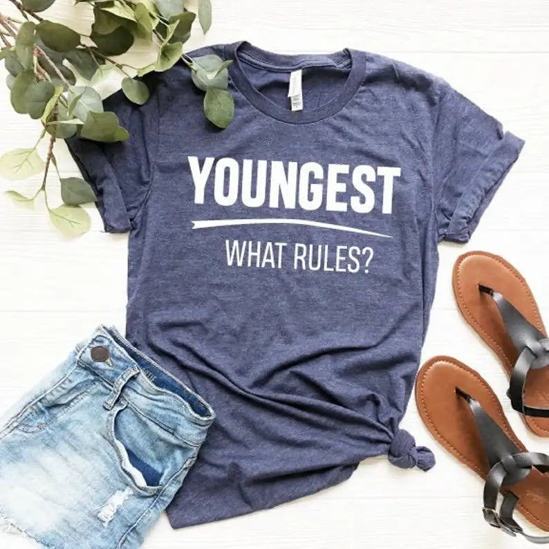Youngest What Rules? T-Shirt Hoodie, Sweatshirt | PodTeesHub.com
