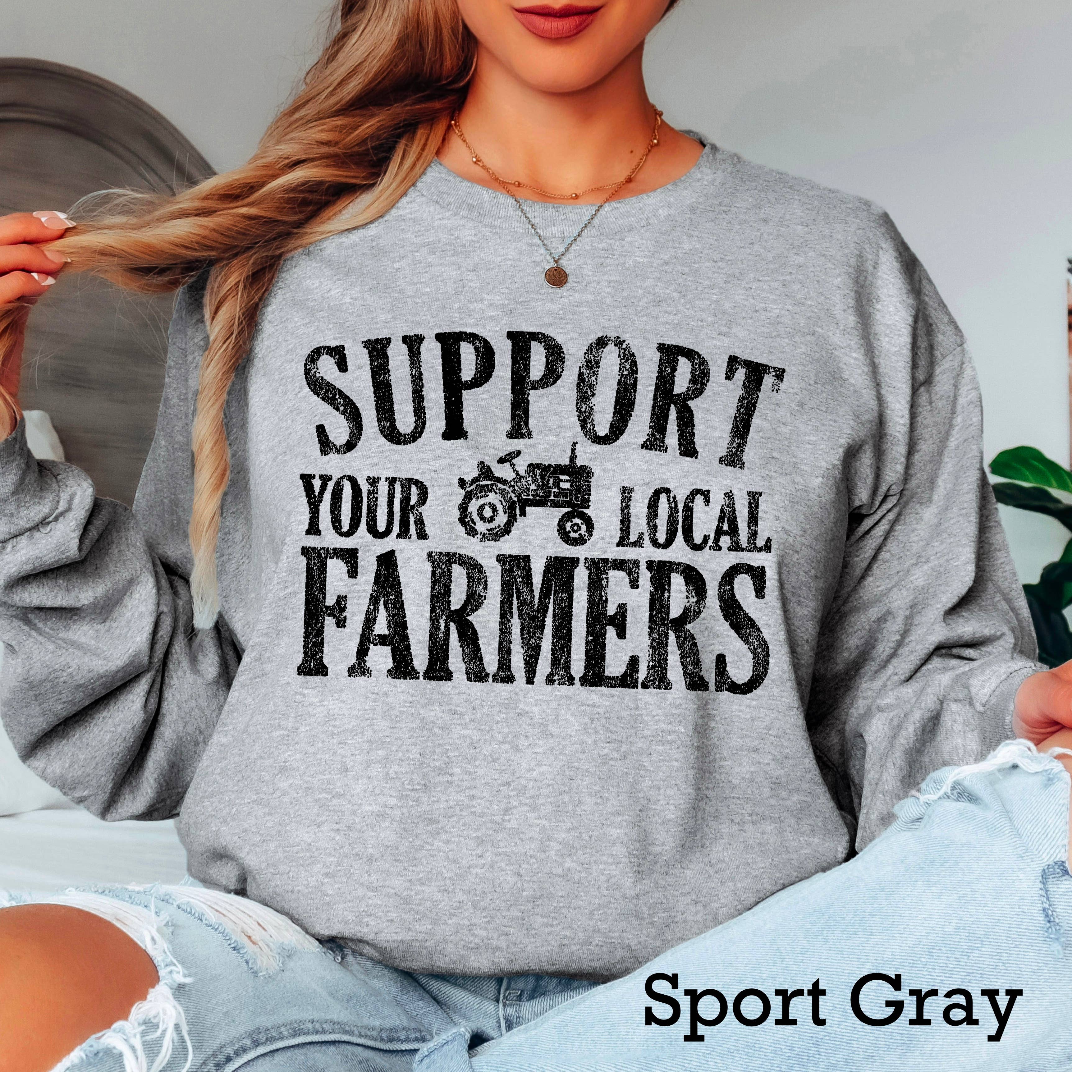 Support Your Local Farmers  Long Sleeve Shirt | Gildan Hoodie, Sweatshirt | PodTeesHub.com